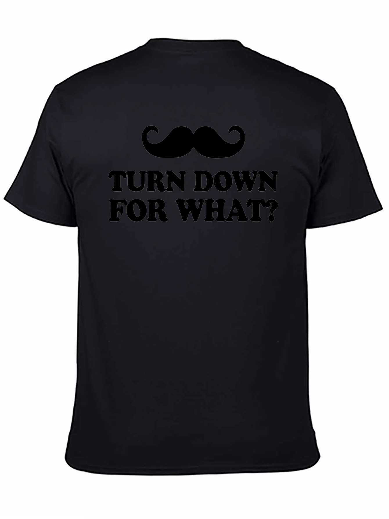 Turn Down For What? Graphic Tee