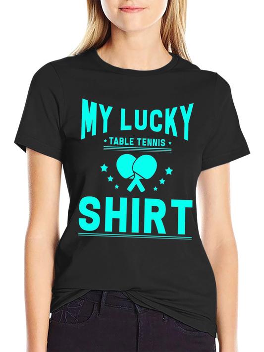My Lucky Table Tennis Shirt - Graphic Tee for Ping Pong Lovers