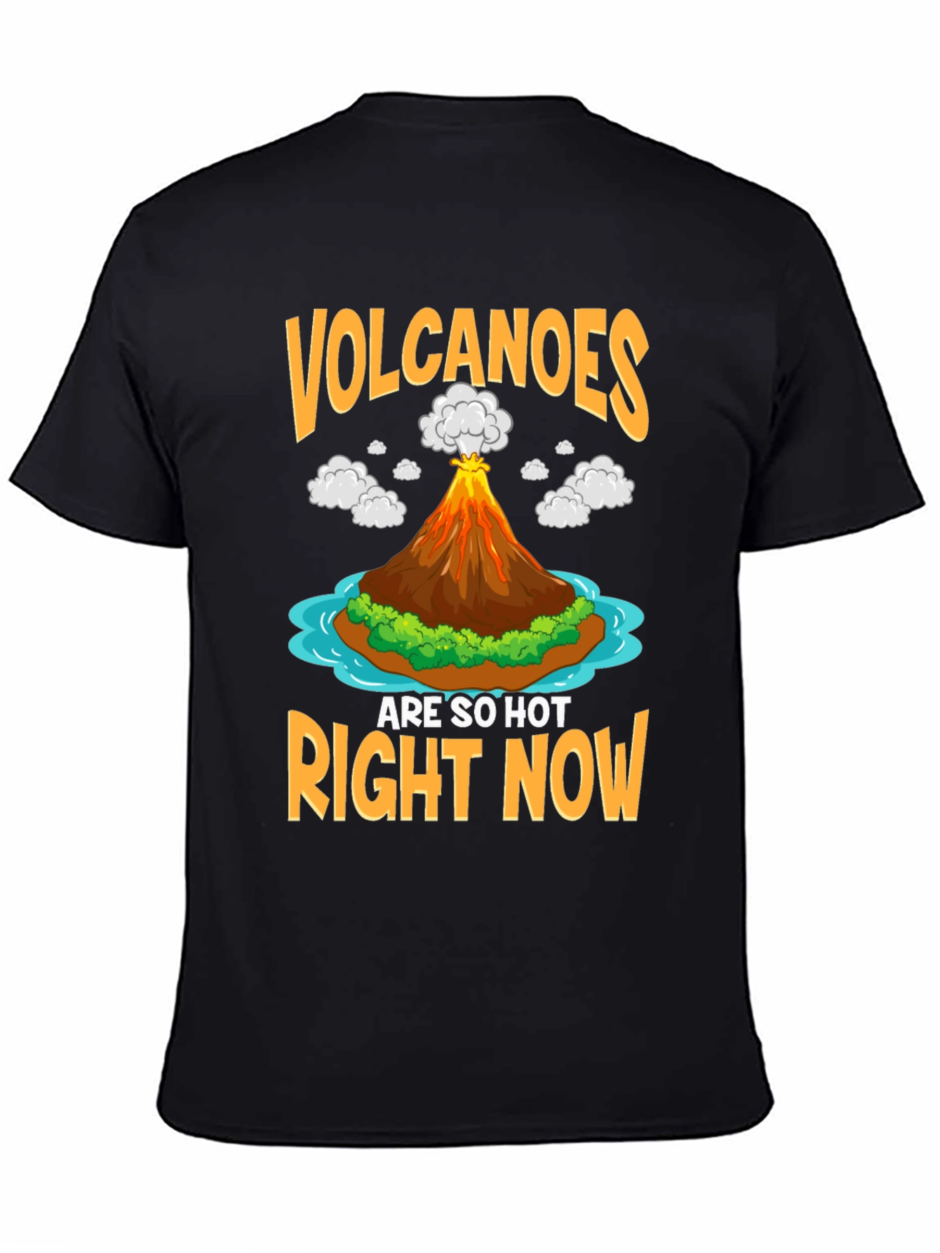 Volcanoes Are So Hot Right Now Graphic T-Shirt