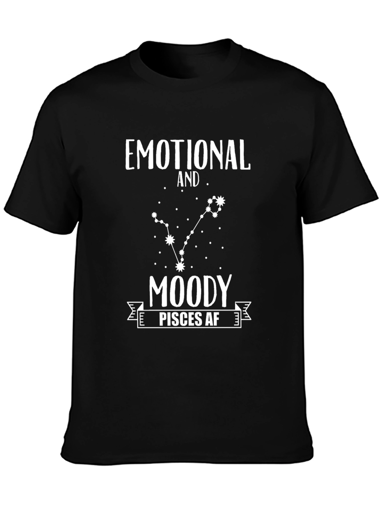 Emotional Moody Pisces AF Zodiac T-Shirt