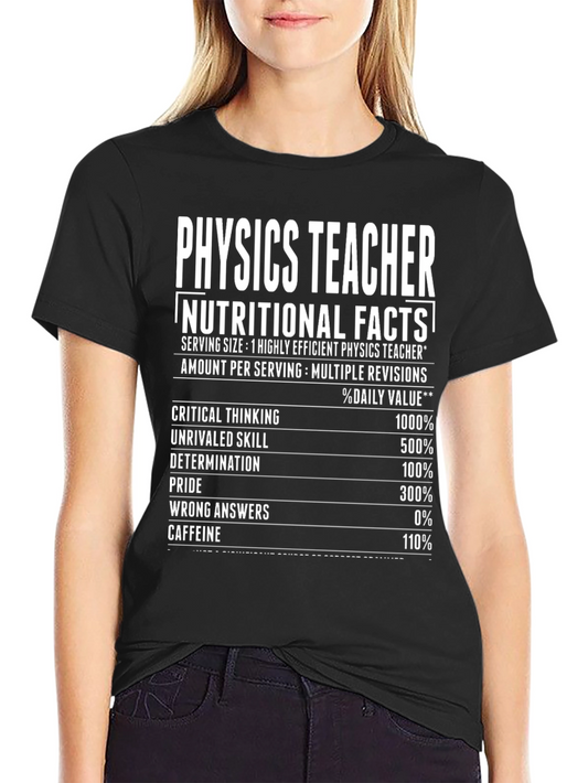 Physics Teacher Nutritional Facts T-Shirt