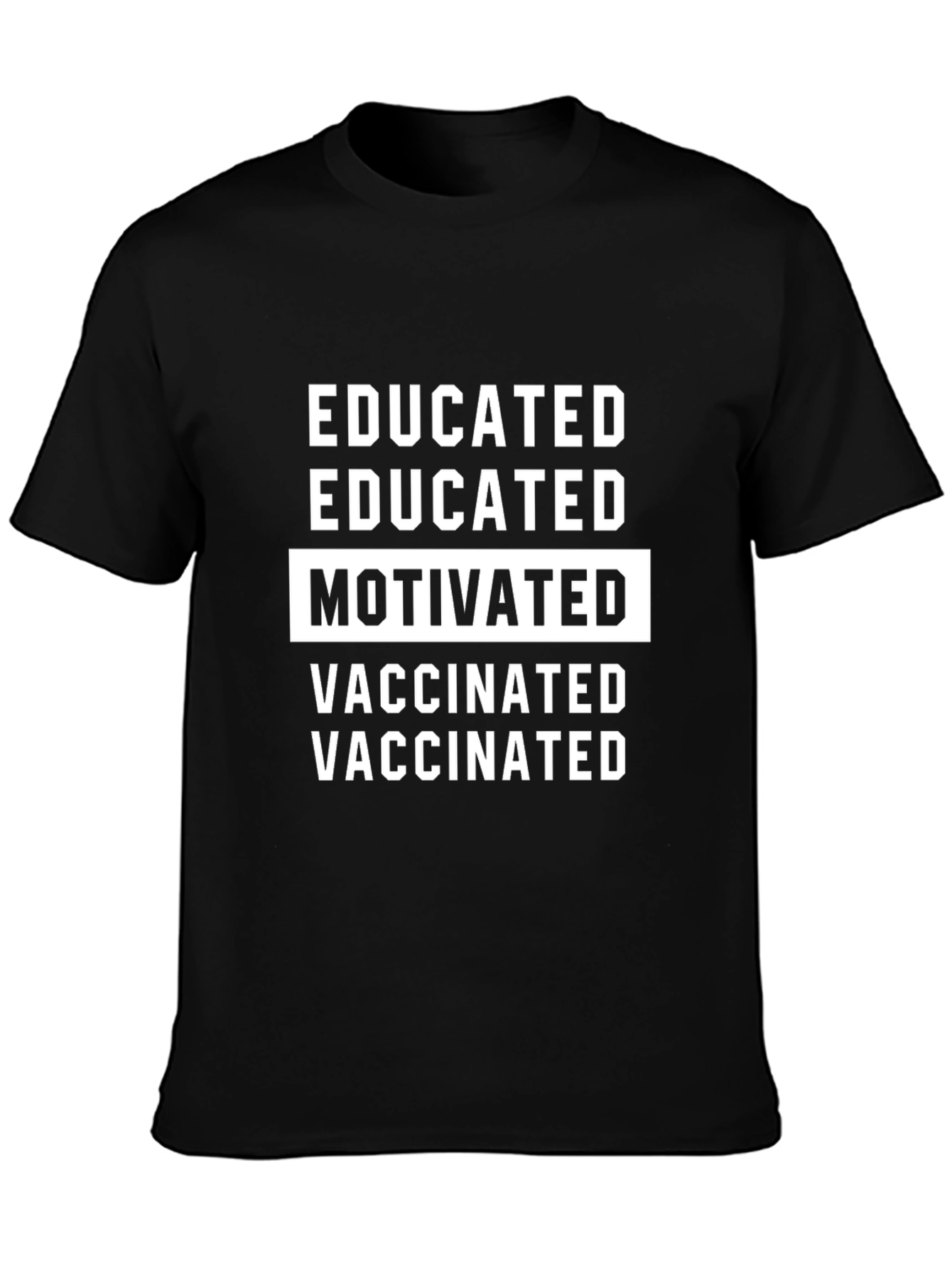 Educated Motivated Vaccinated Tee