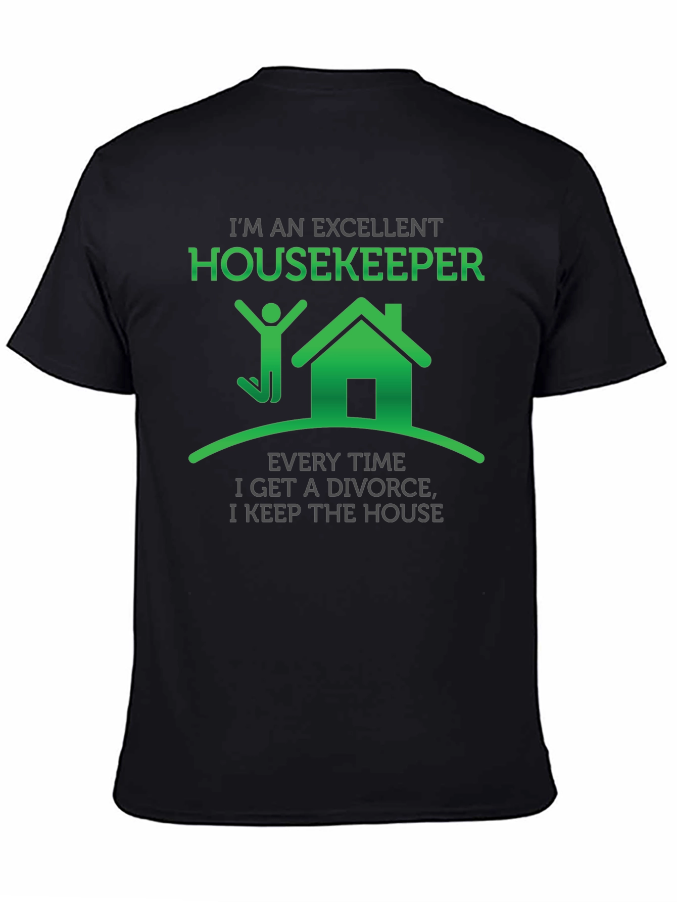 Excellent Housekeeper T-Shirt Funny Divorce Gift