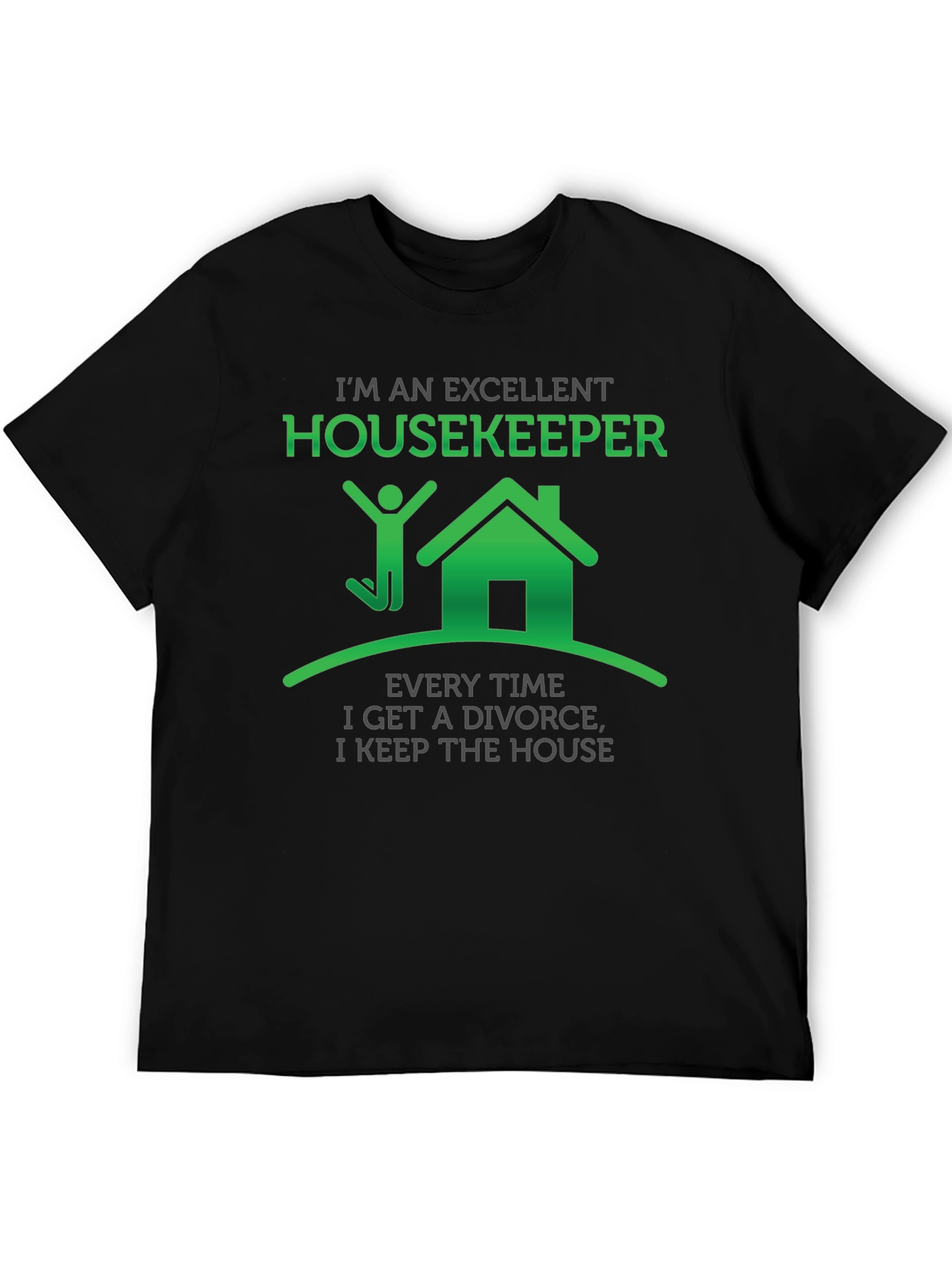 Excellent Housekeeper T-Shirt Funny Divorce Gift