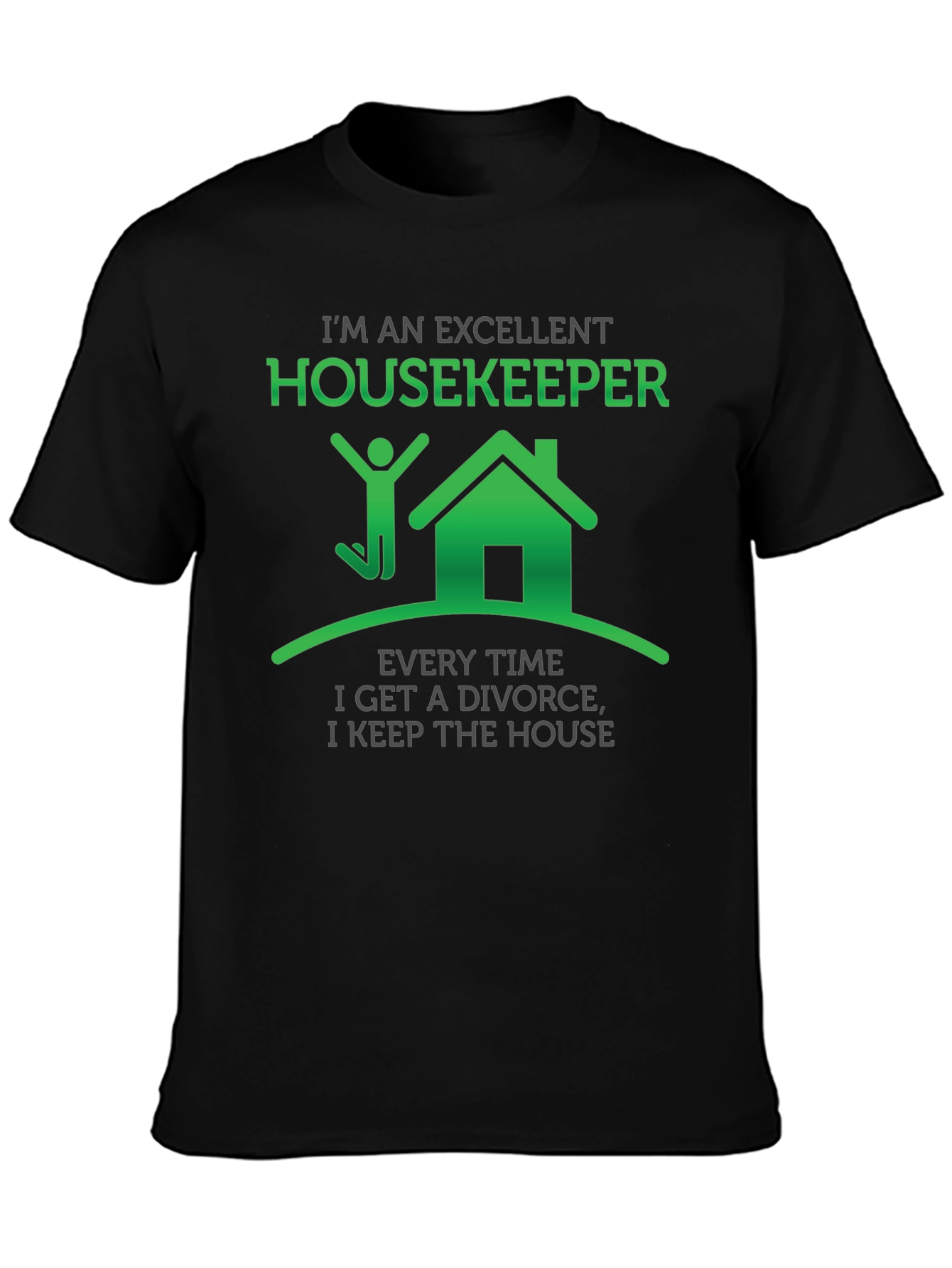 Excellent Housekeeper T-Shirt Funny Divorce Gift