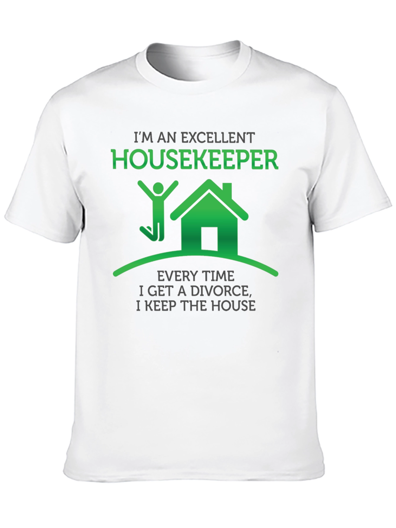 Excellent Housekeeper T-Shirt Funny Divorce Gift