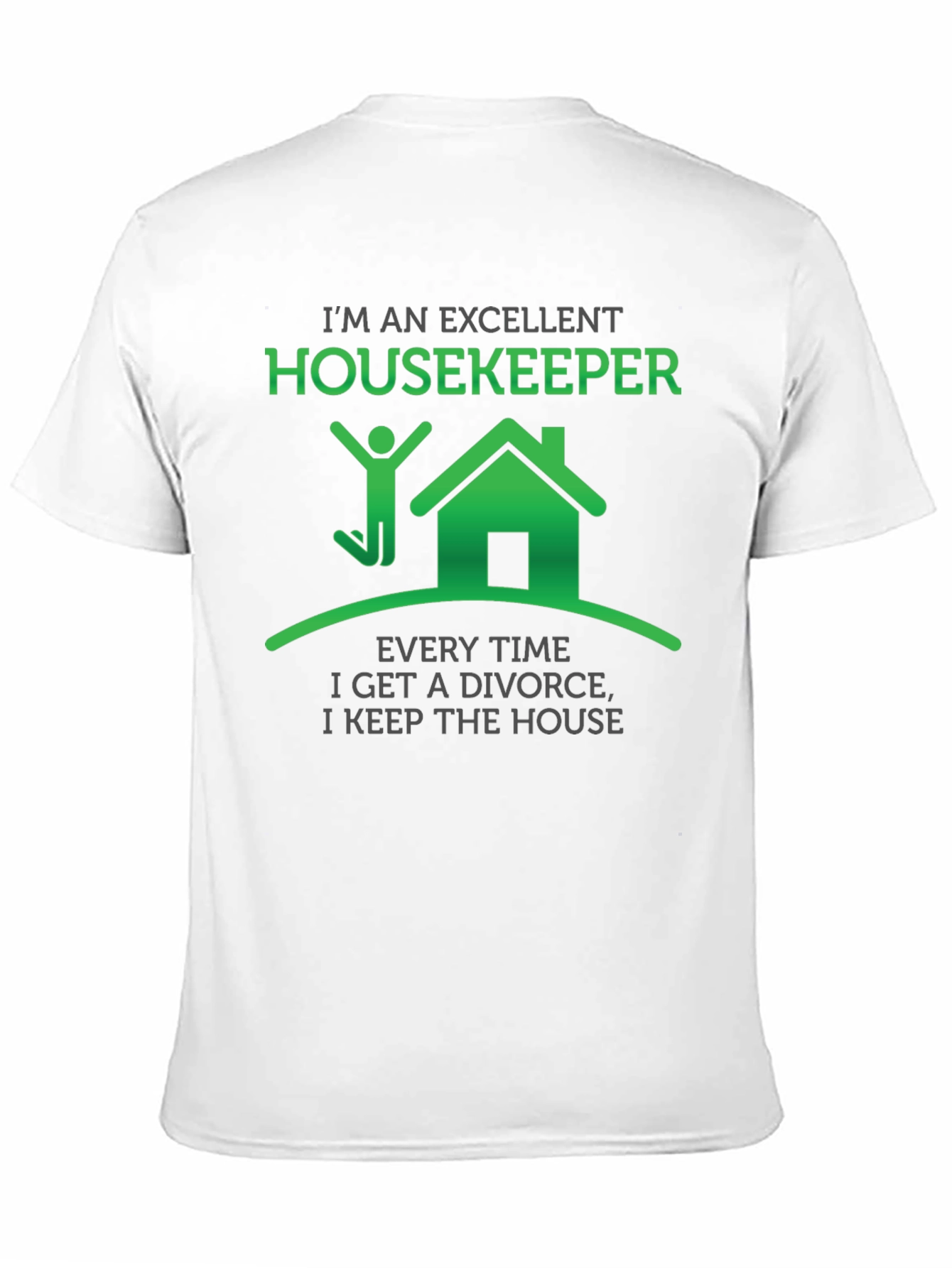 Excellent Housekeeper T-Shirt Funny Divorce Gift