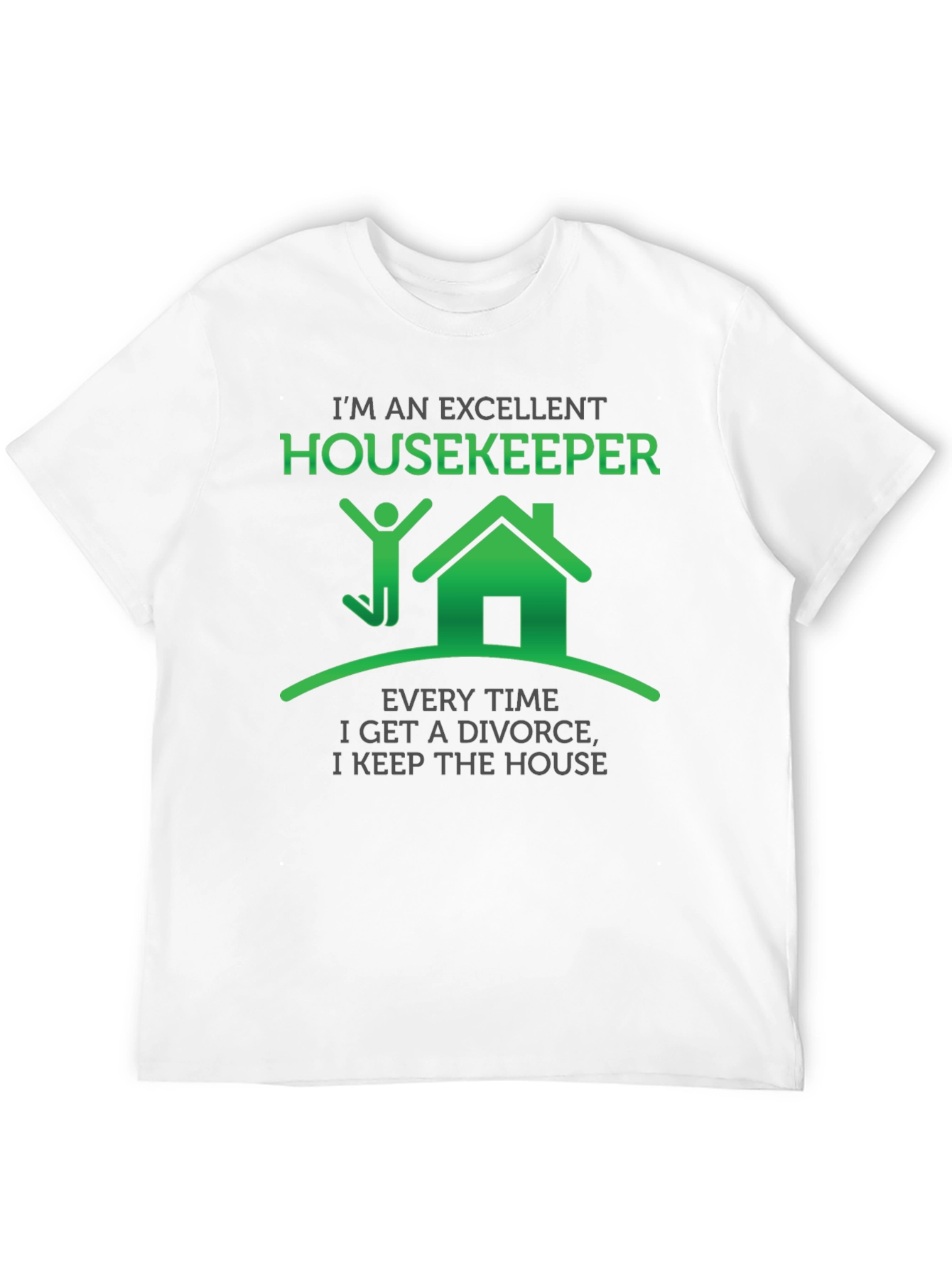 Excellent Housekeeper T-Shirt Funny Divorce Gift