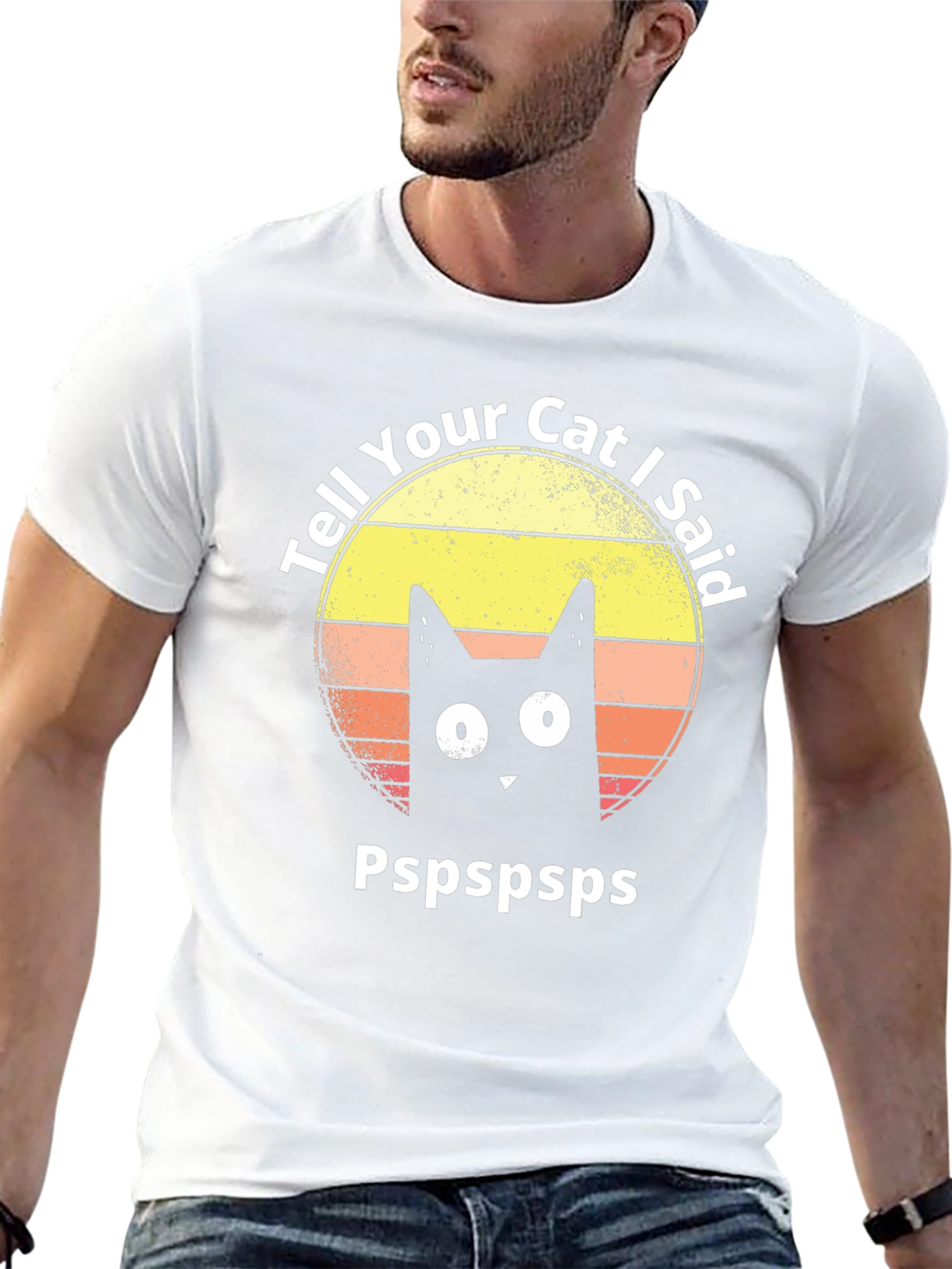Tell Your Cat I Said Pspspsps T-Shirt