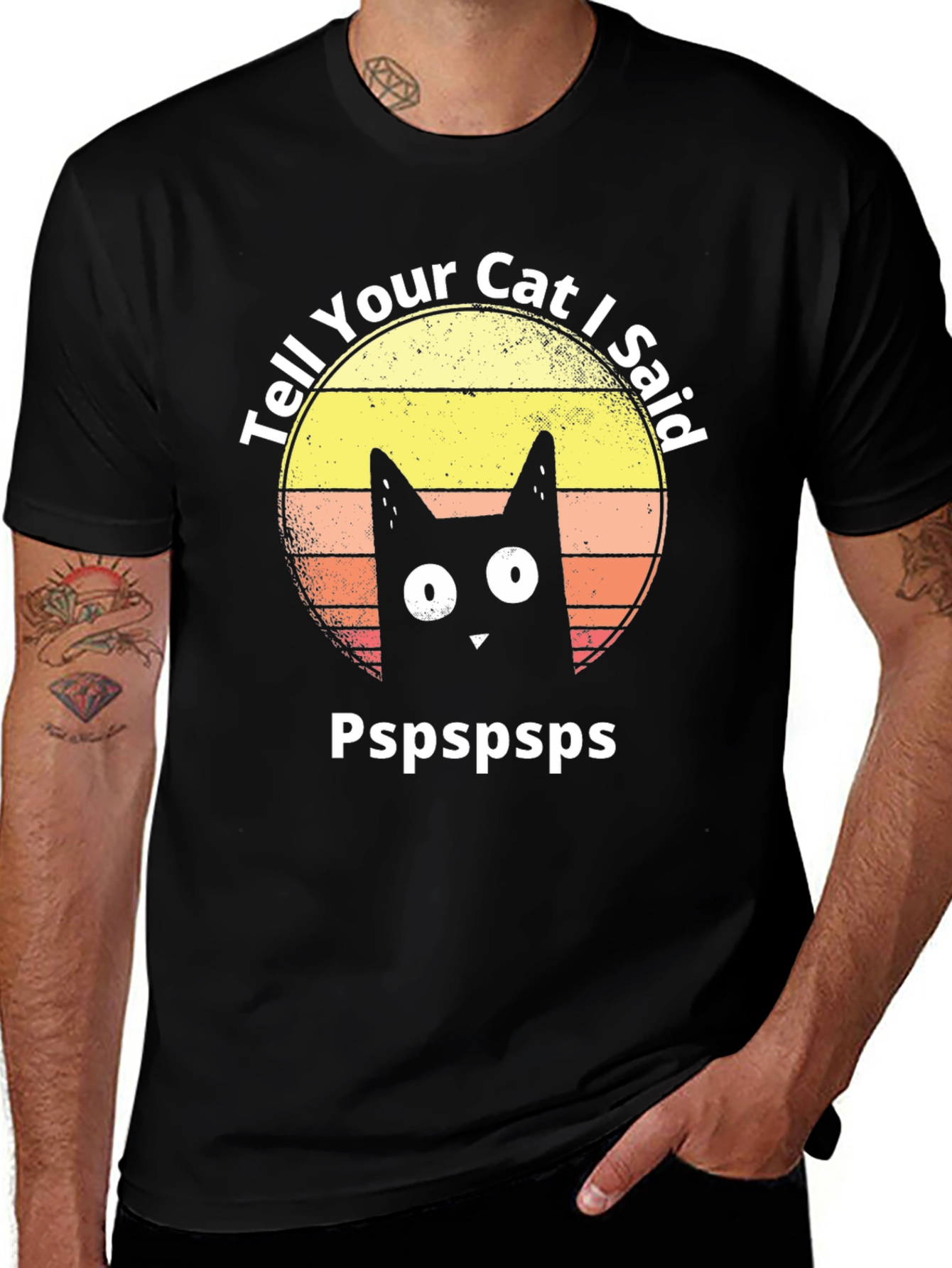 Tell Your Cat I Said Pspspsps T-Shirt
