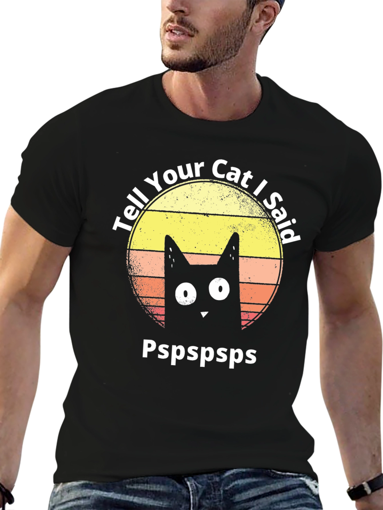 Tell Your Cat I Said Pspspsps T-Shirt