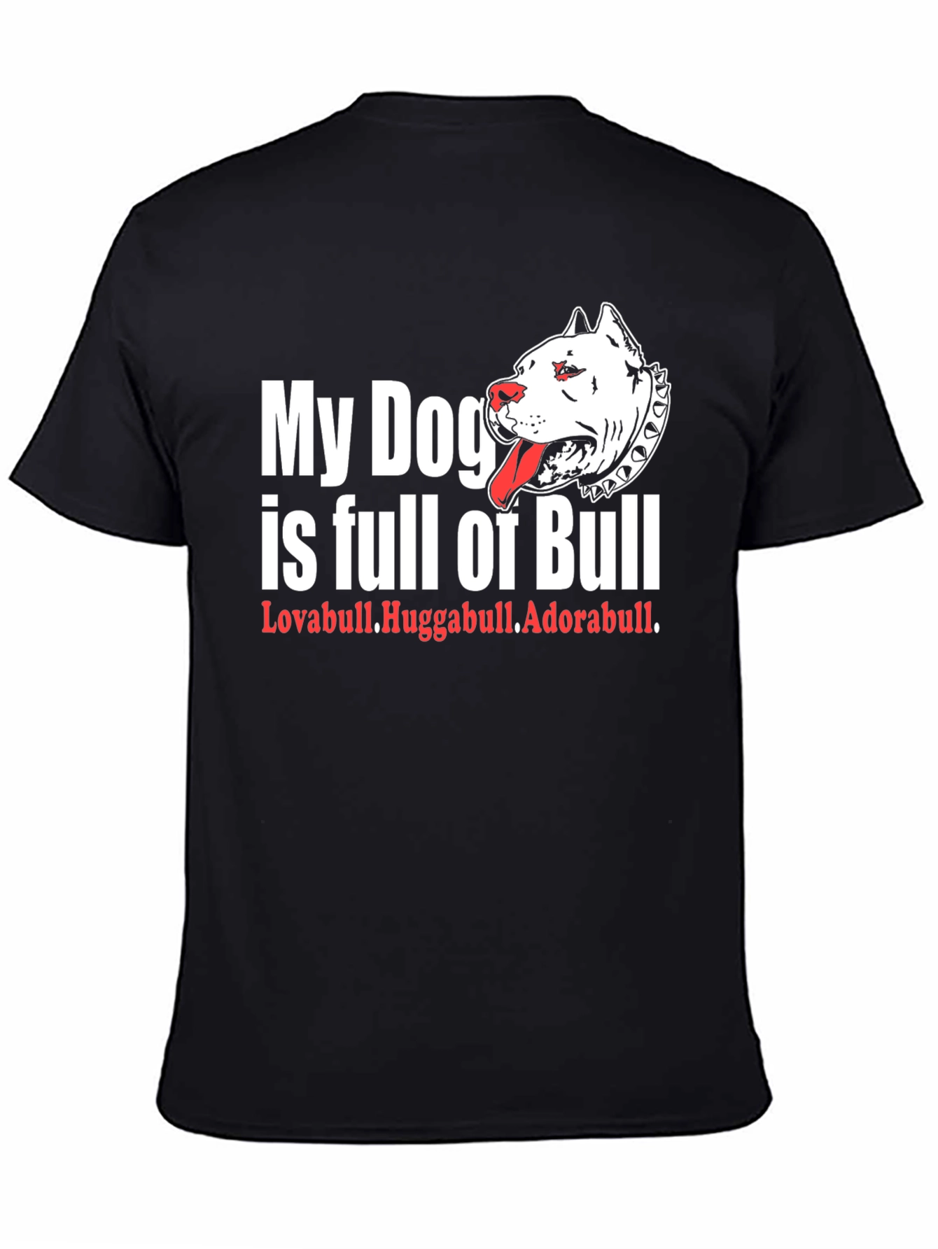 My Dog is Full of Bull T-Shirt
