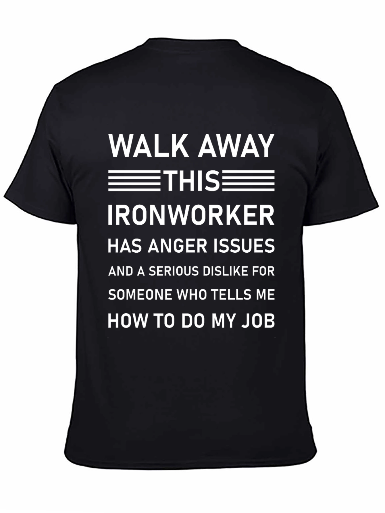 Walk Away Ironworker T-Shirt - Anger Issues Tee