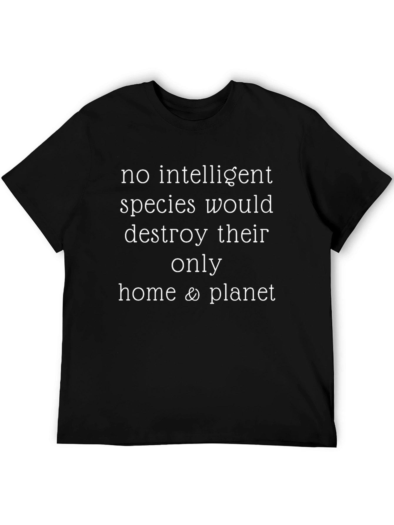 Intelligent Species Tee - Save the Planet Statement