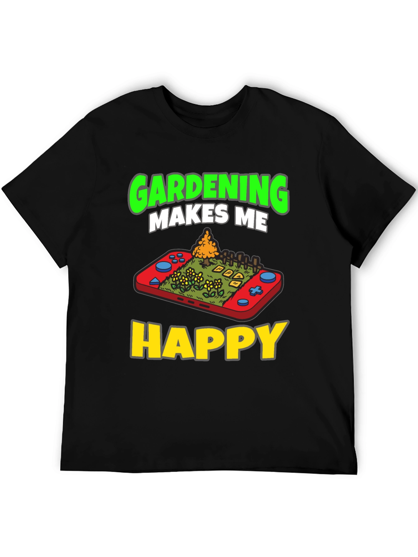 Gardening Makes Me Happy T-Shirt