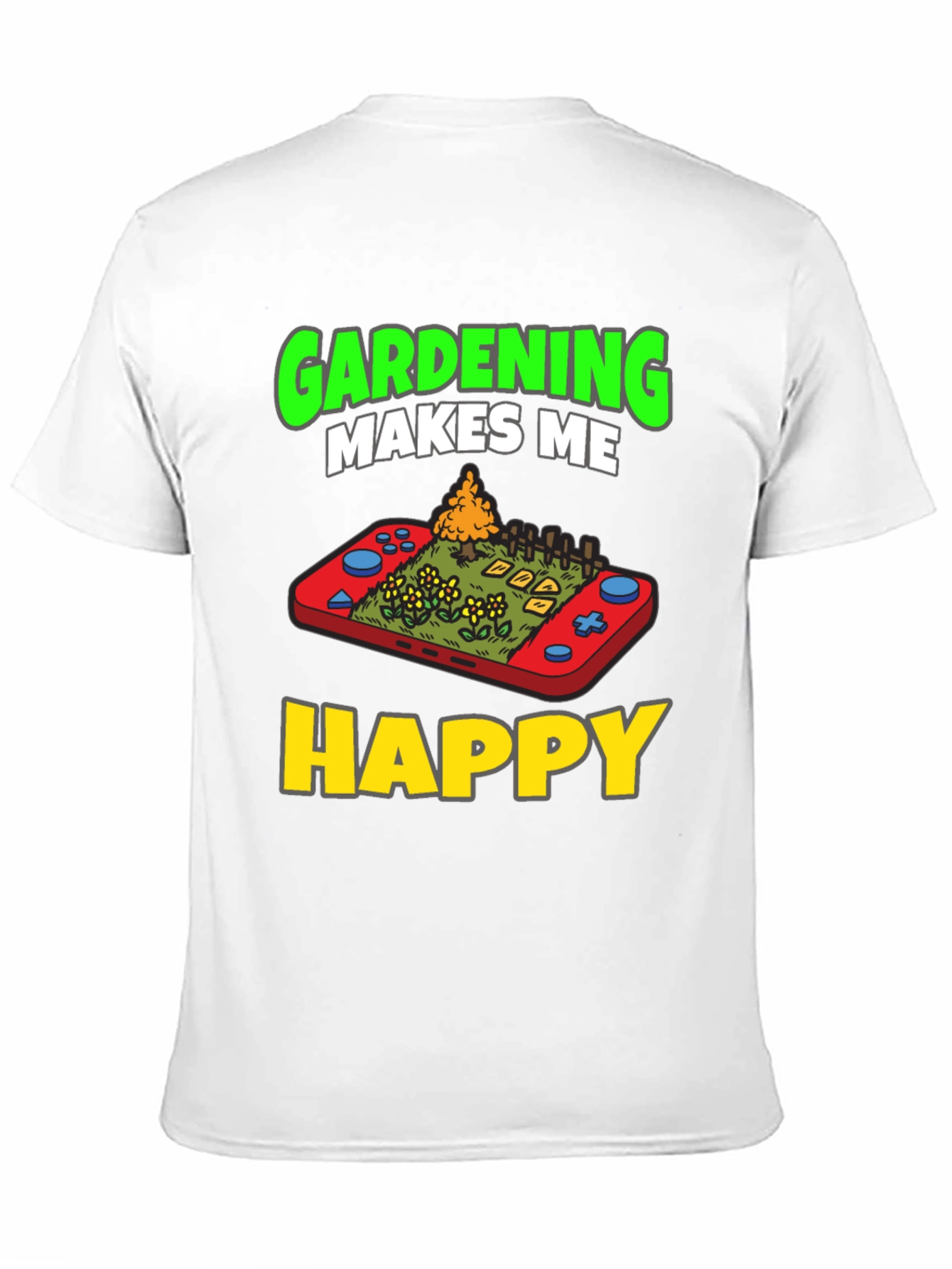 Gardening Makes Me Happy T-Shirt
