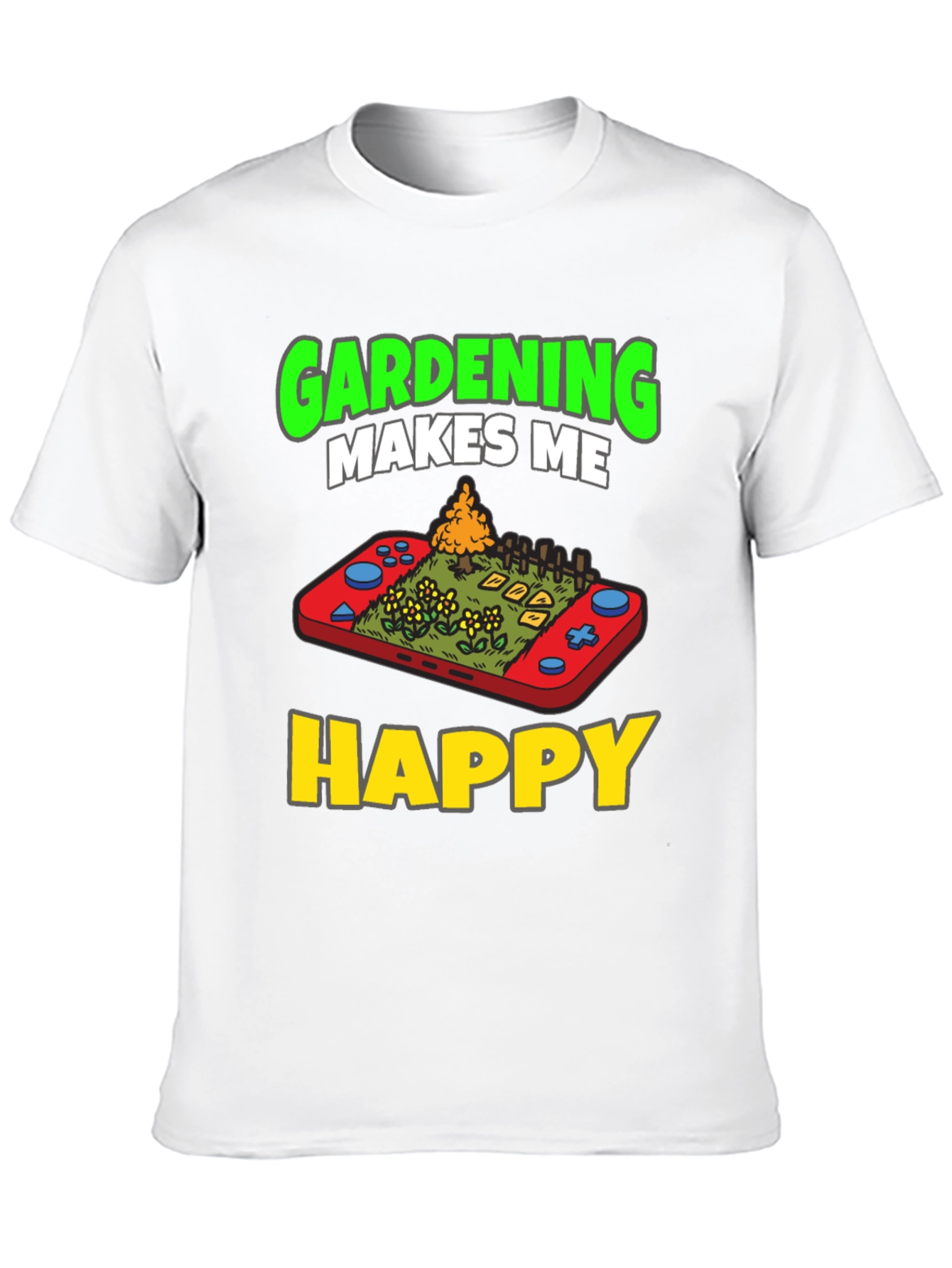 Gardening Makes Me Happy T-Shirt