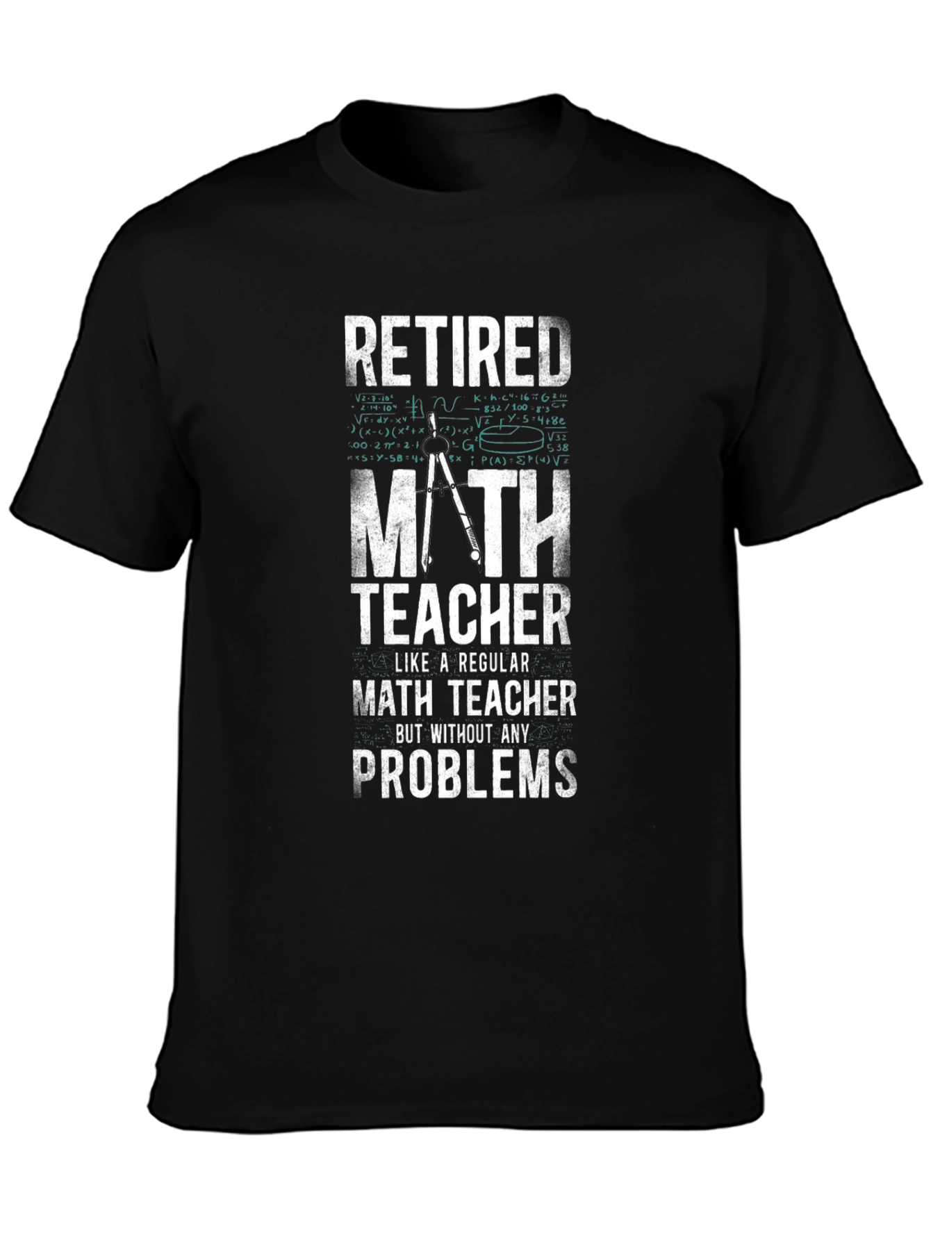 Retired Math Teacher T-Shirt - Funny Retirement Gift