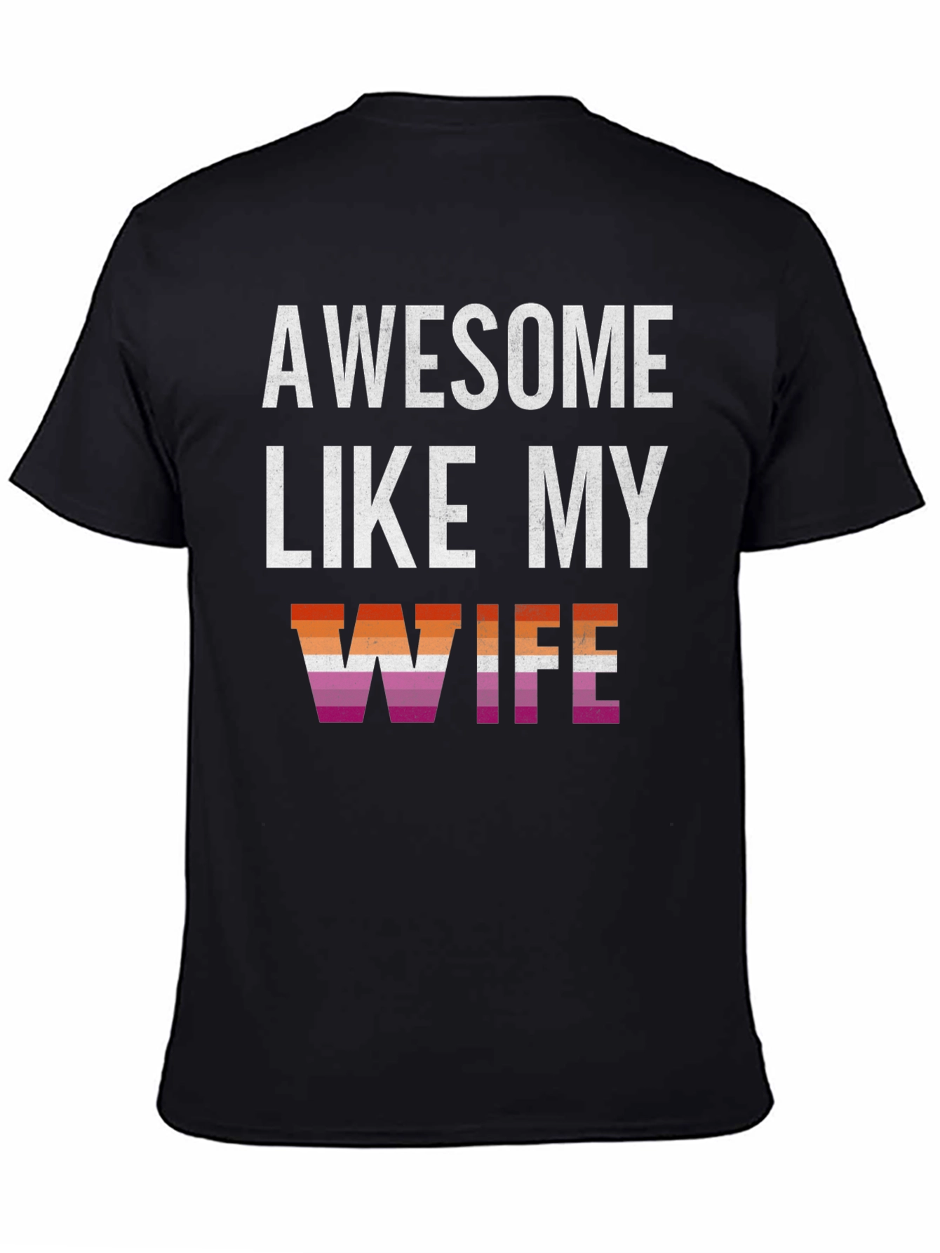 Awesome Like My Wife T-Shirt - Lesbian Pride