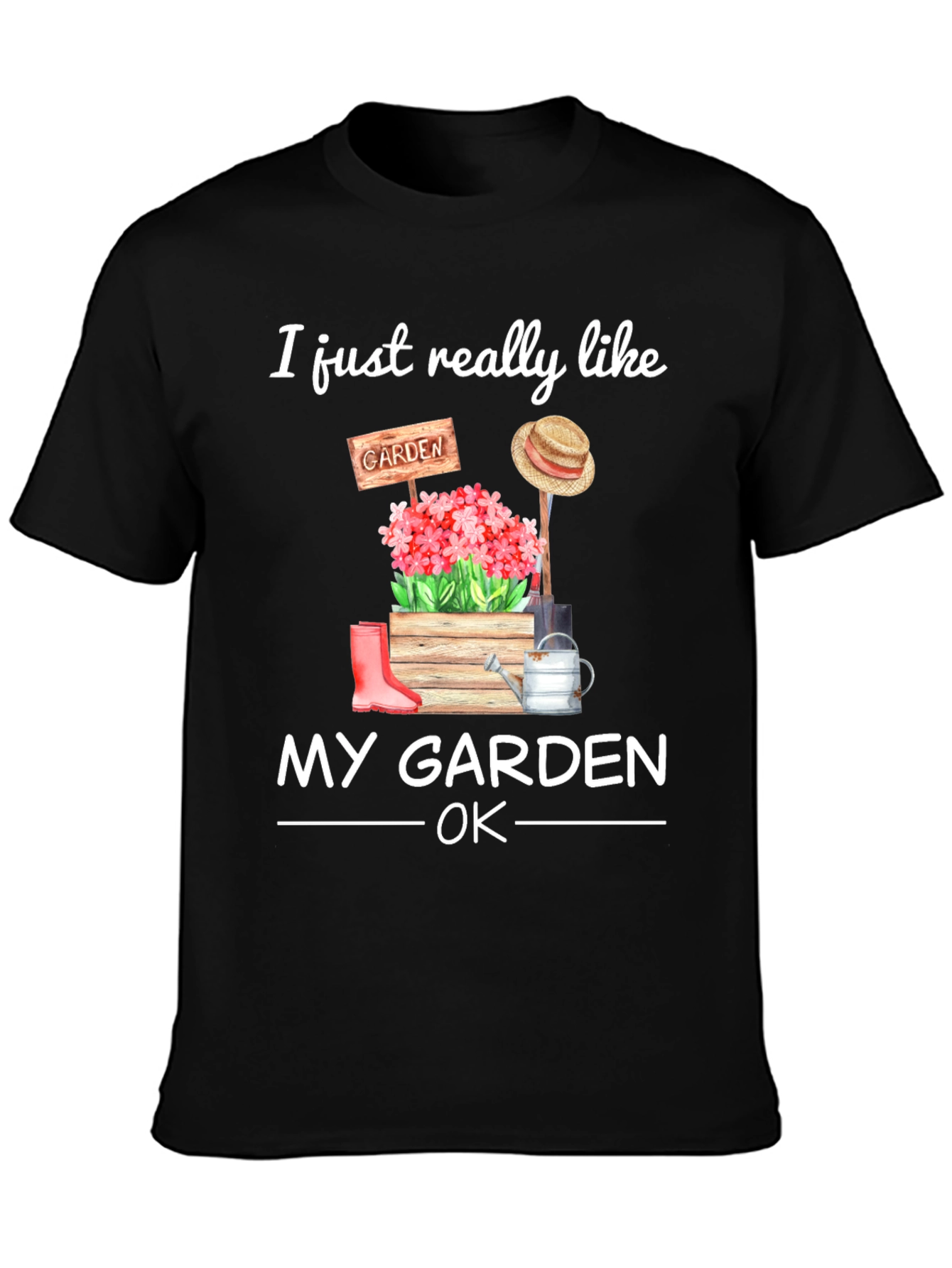 I Just Really Like My Garden OK T-Shirt