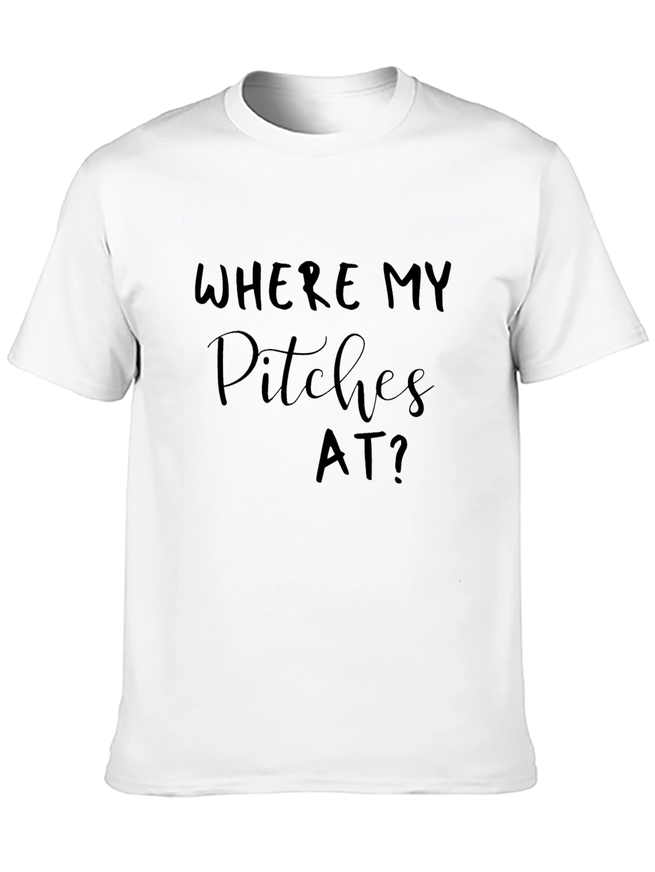 Where My Pitches At? Black Graphic T-Shirt