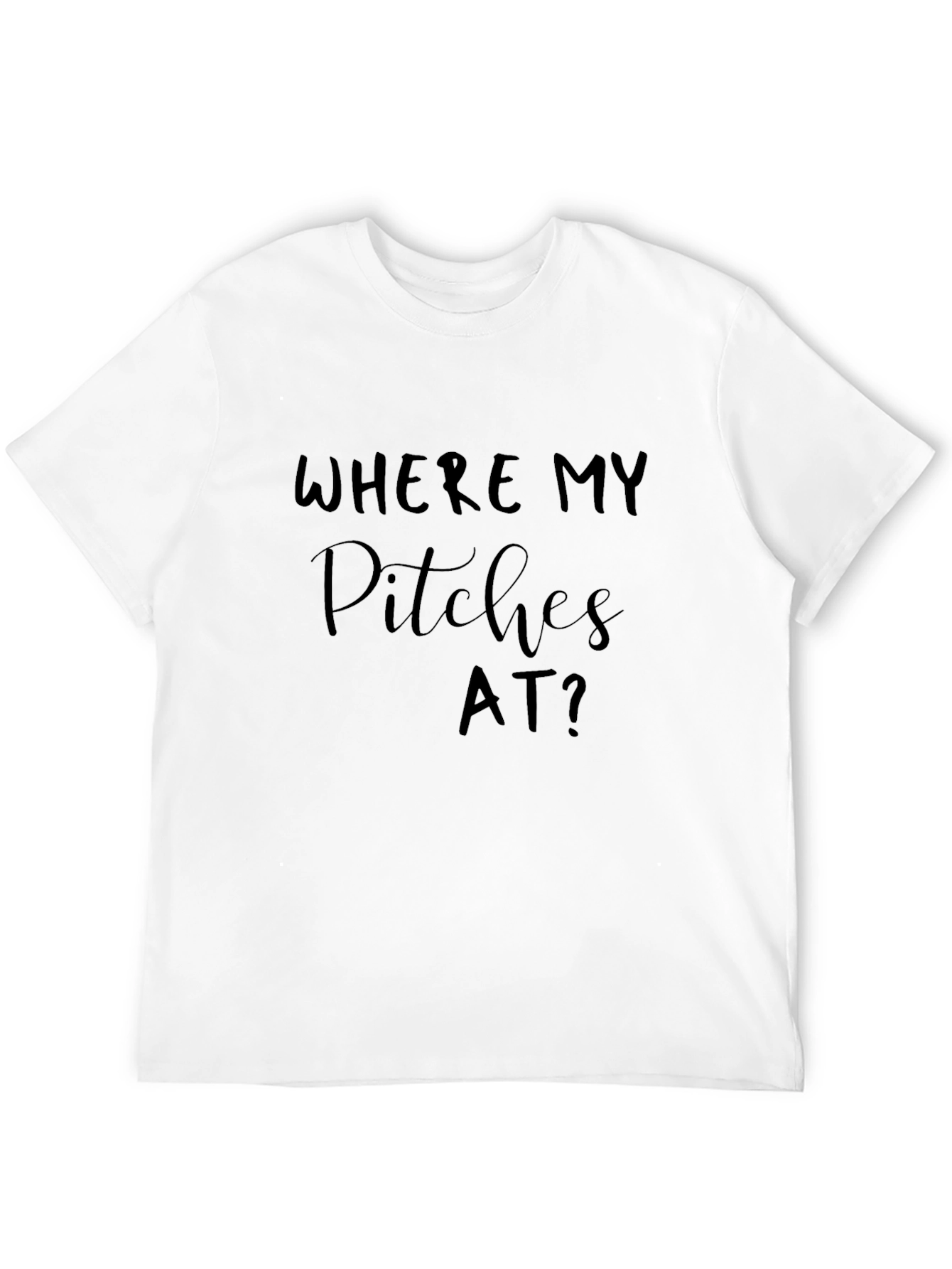 Where My Pitches At? Black Graphic T-Shirt
