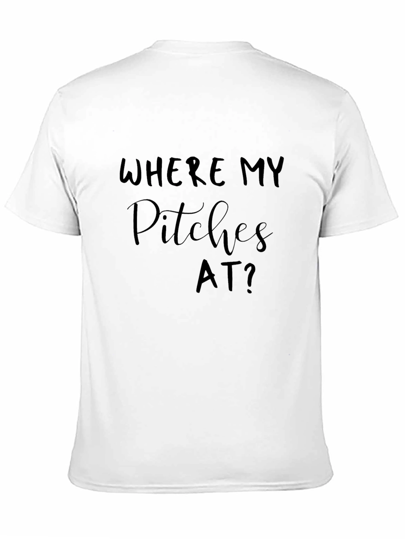 Where My Pitches At? Black Graphic T-Shirt