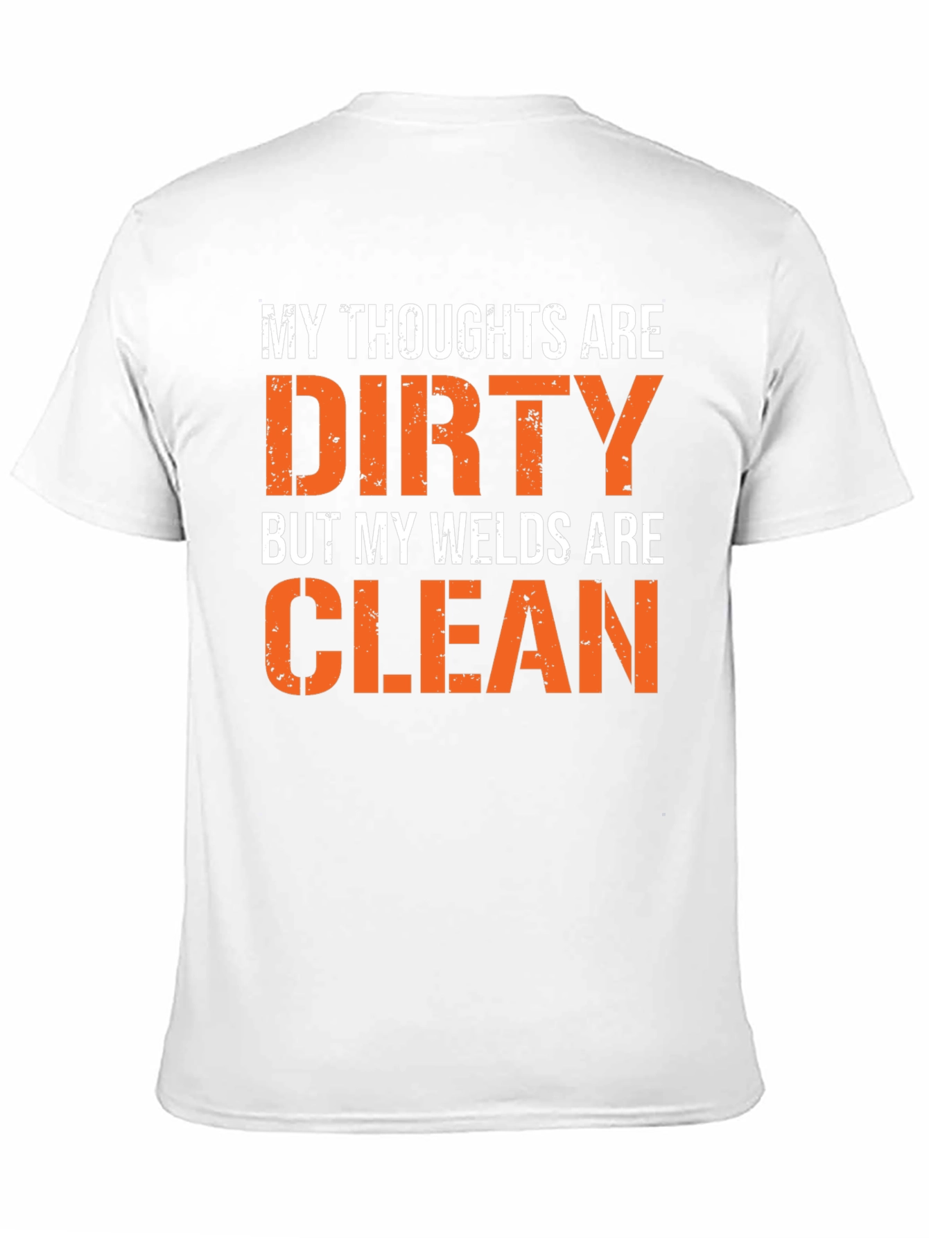 Dirty Thoughts Clean Welds Graphic Tee