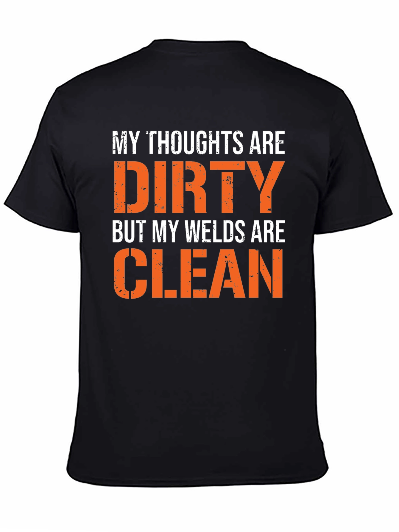 Dirty Thoughts Clean Welds Graphic Tee