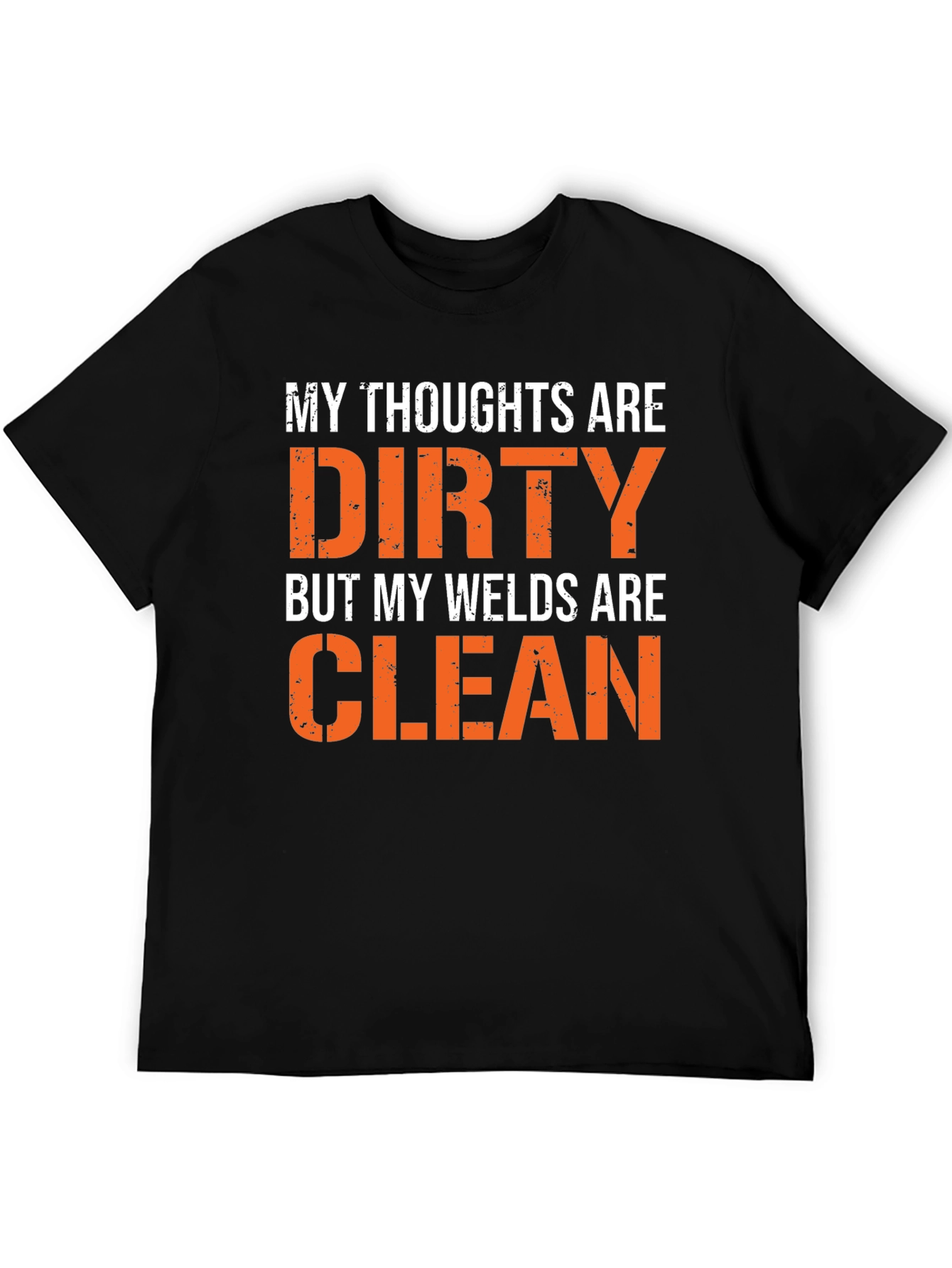 Dirty Thoughts Clean Welds Graphic Tee