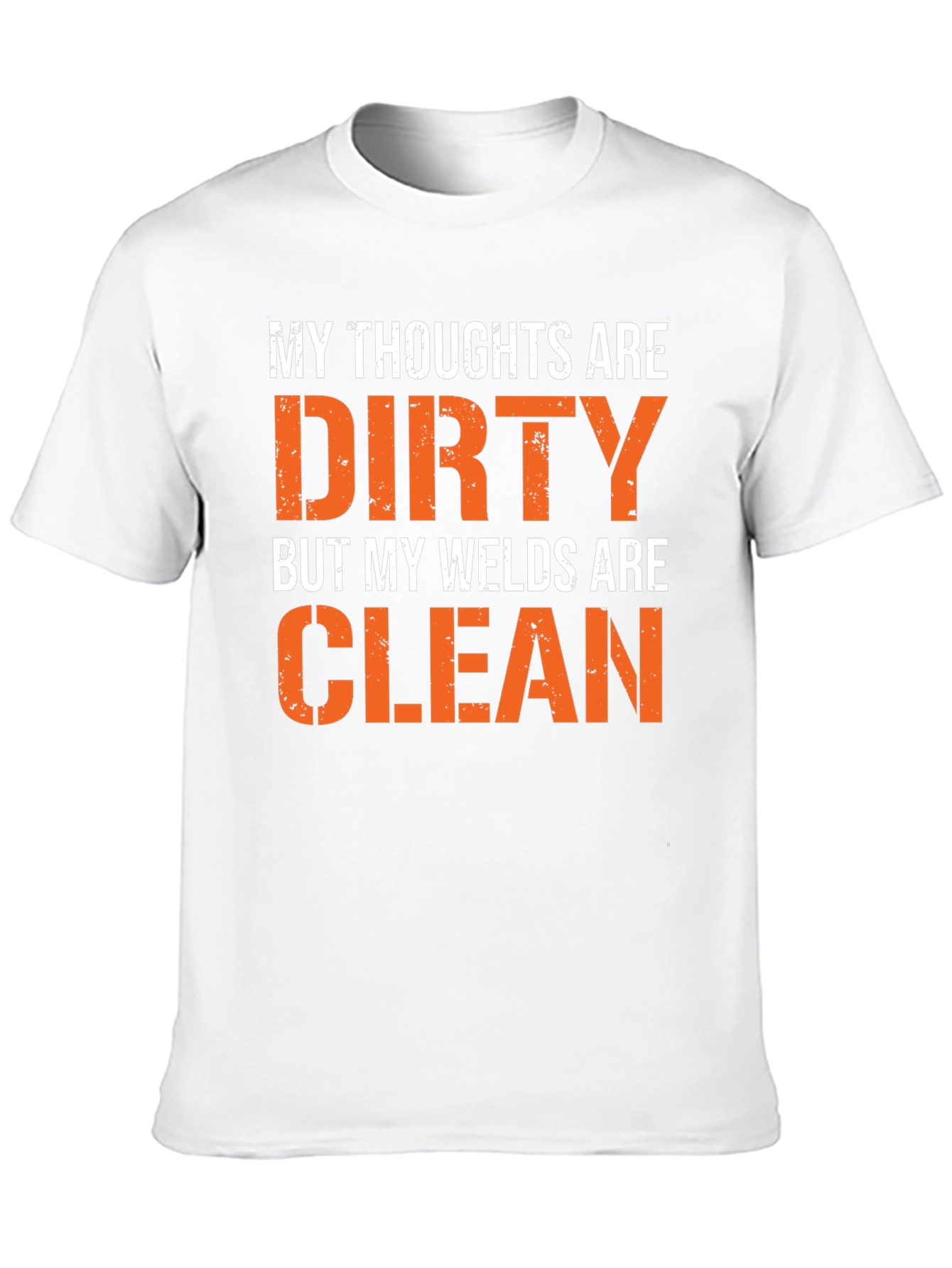Dirty Thoughts Clean Welds Graphic Tee