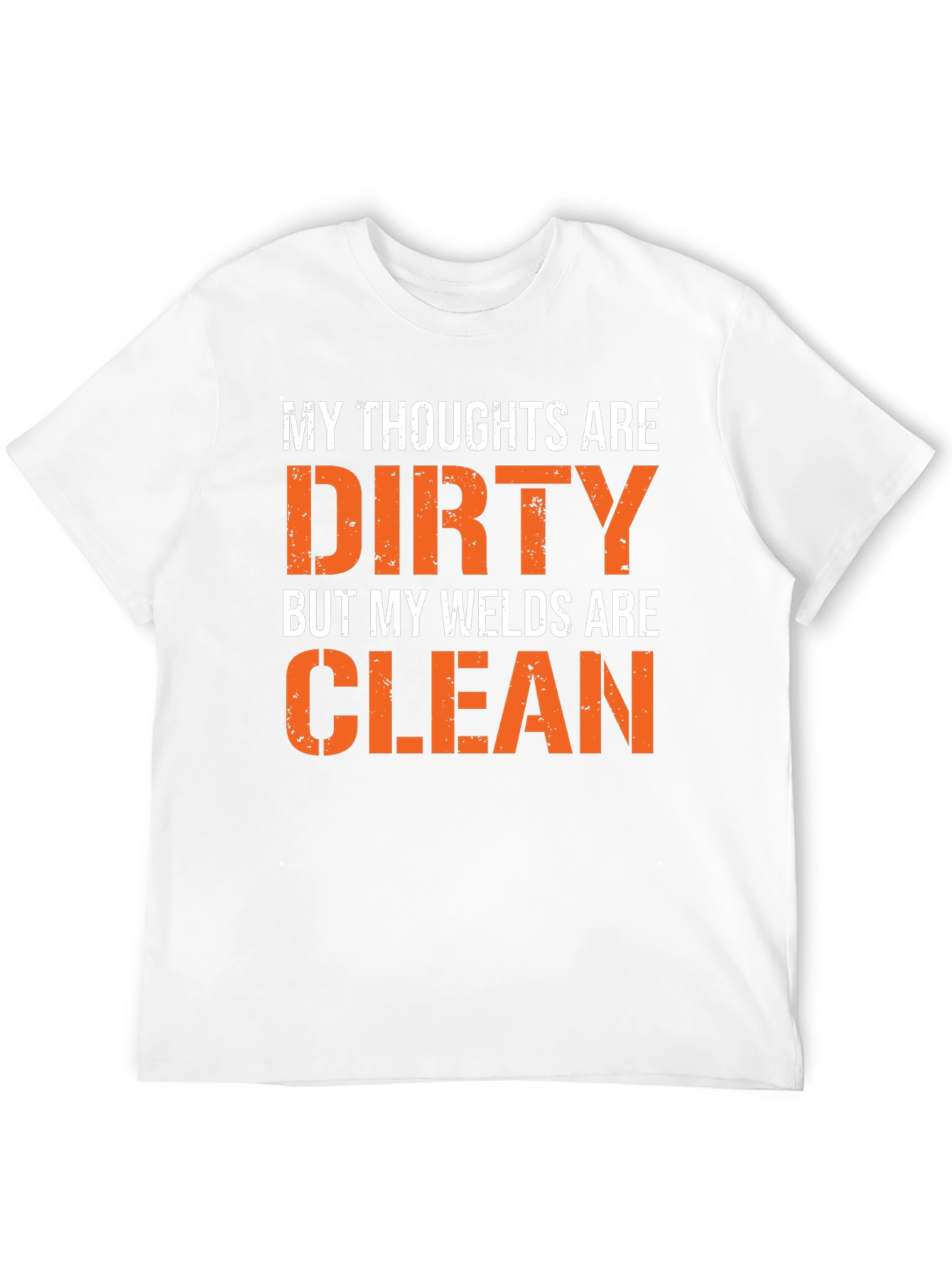 Dirty Thoughts Clean Welds Graphic Tee