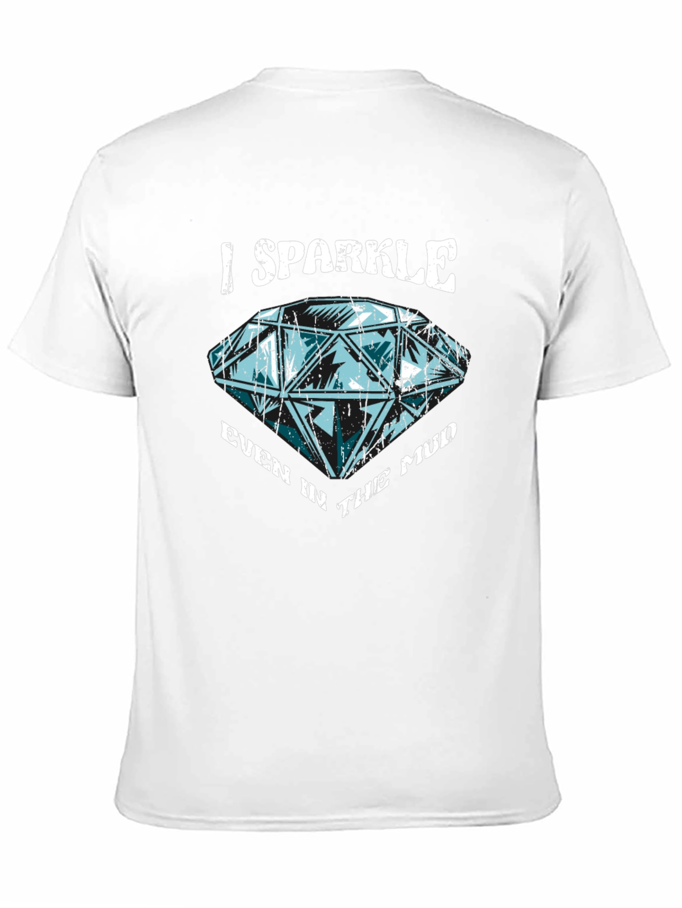 I Sparkle Even in the Mud Graphic T-Shirt
