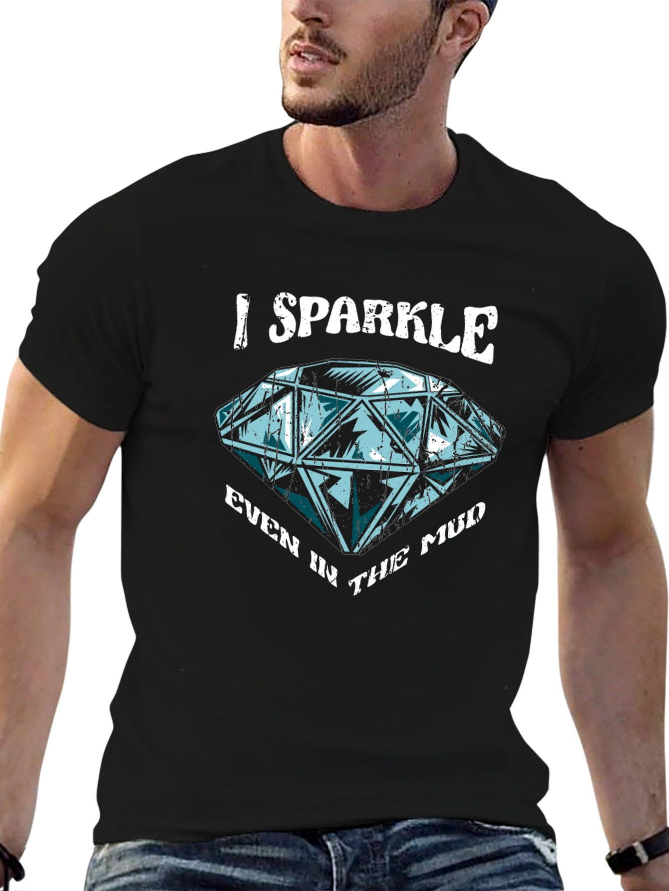 I Sparkle Even in the Mud Graphic T-Shirt