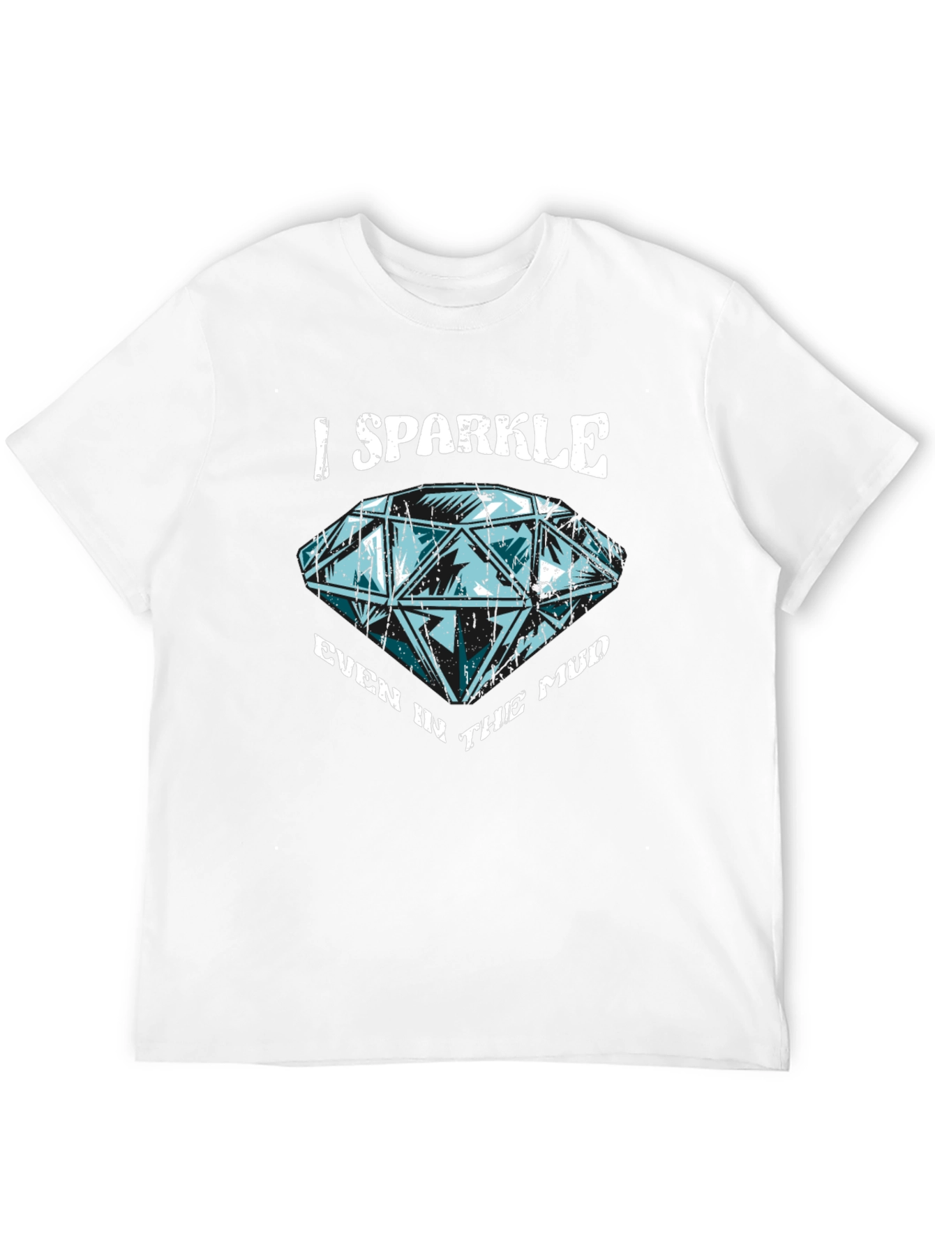 I Sparkle Even in the Mud Graphic T-Shirt