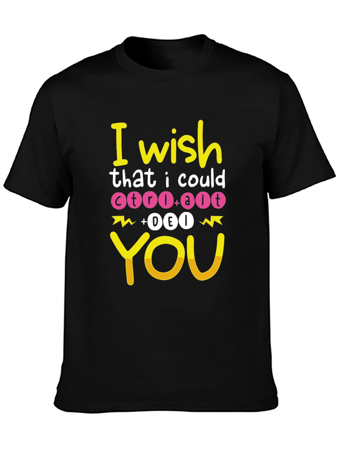 I Wish Ctrl+Alt+Del You T-Shirt