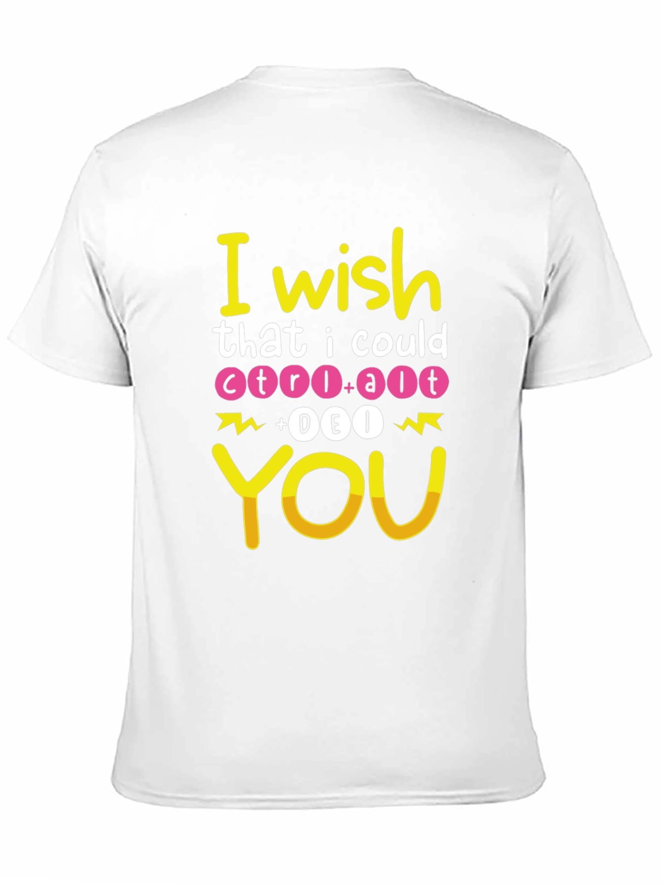 I Wish Ctrl+Alt+Del You T-Shirt