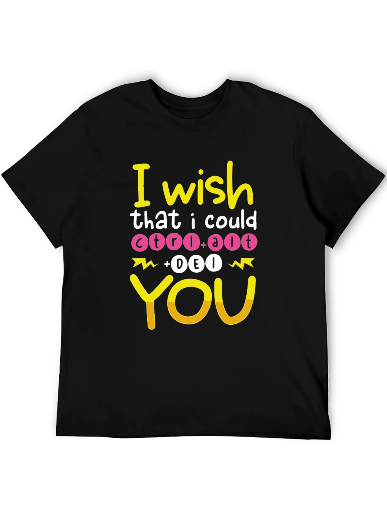 I Wish Ctrl+Alt+Del You T-Shirt