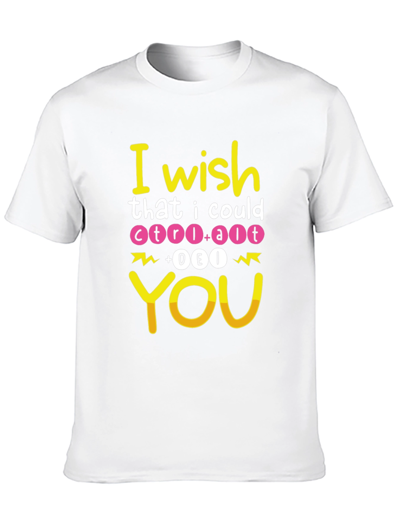 I Wish Ctrl+Alt+Del You T-Shirt