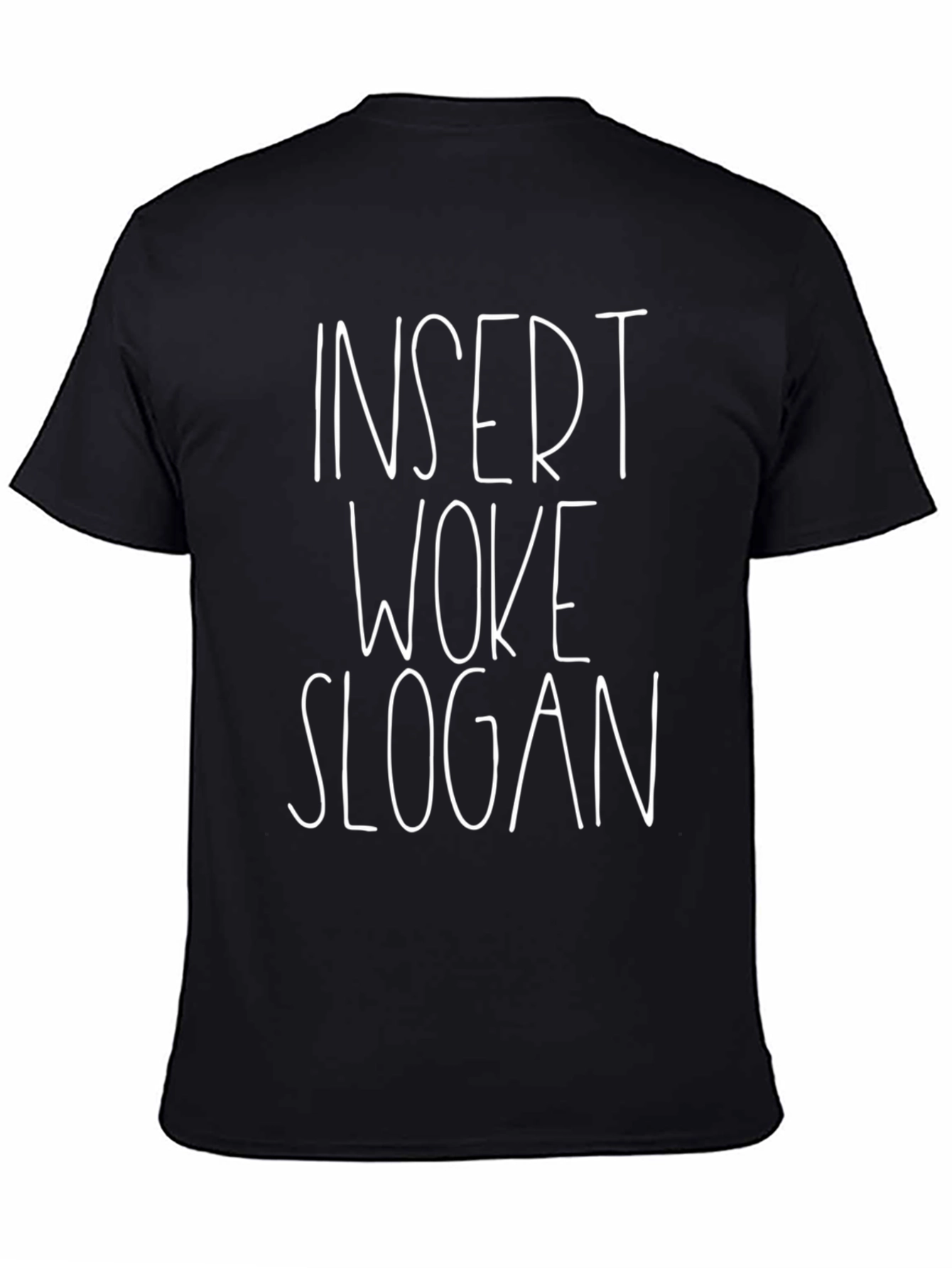 Insert Woke Slogan Graphic Tee - Black Unisex T-Shirt