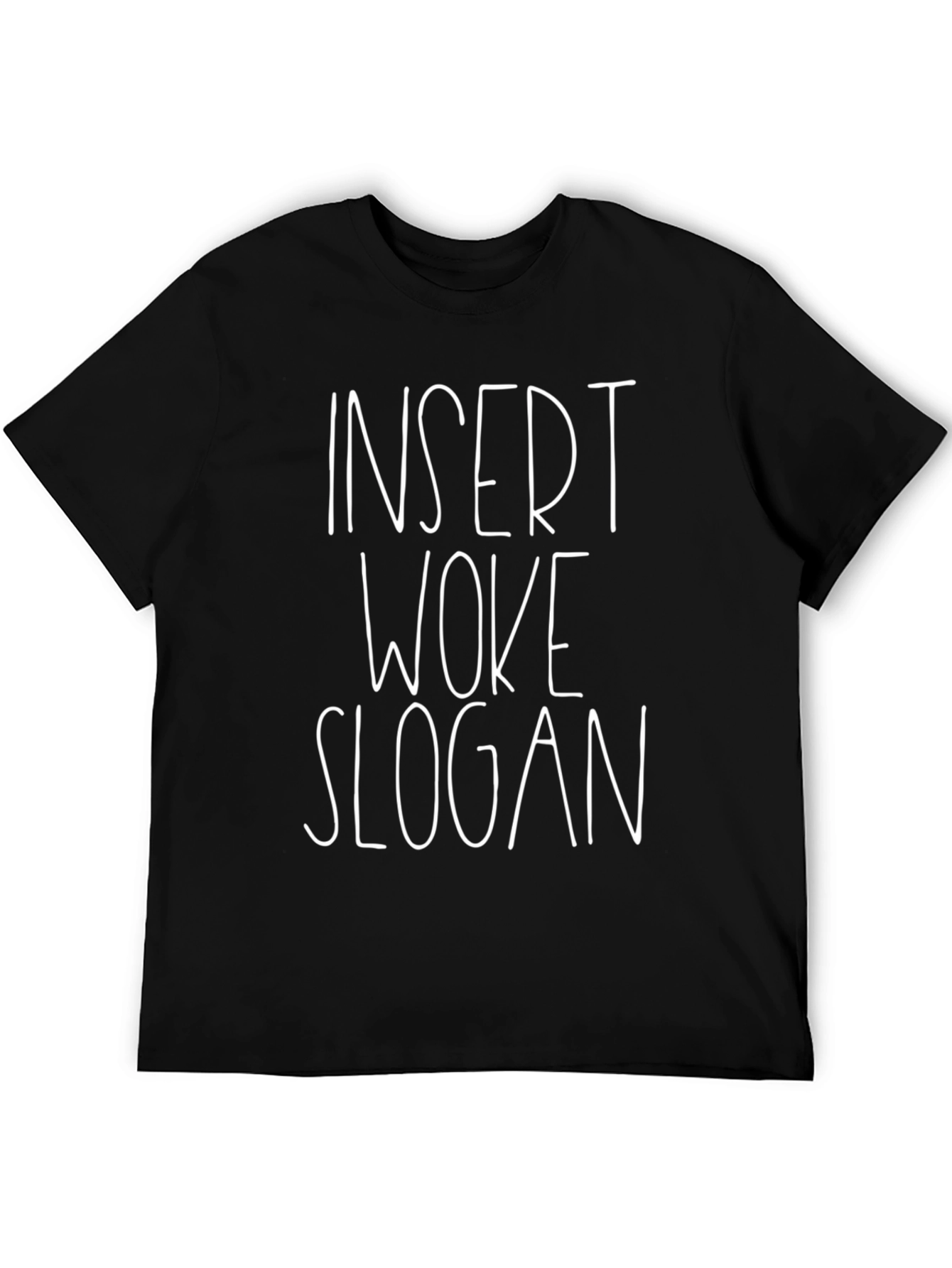 Insert Woke Slogan Graphic Tee - Black Unisex T-Shirt