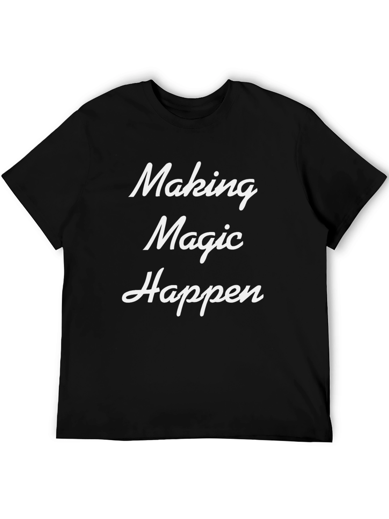 Making Magic Happen Graphic Tee
