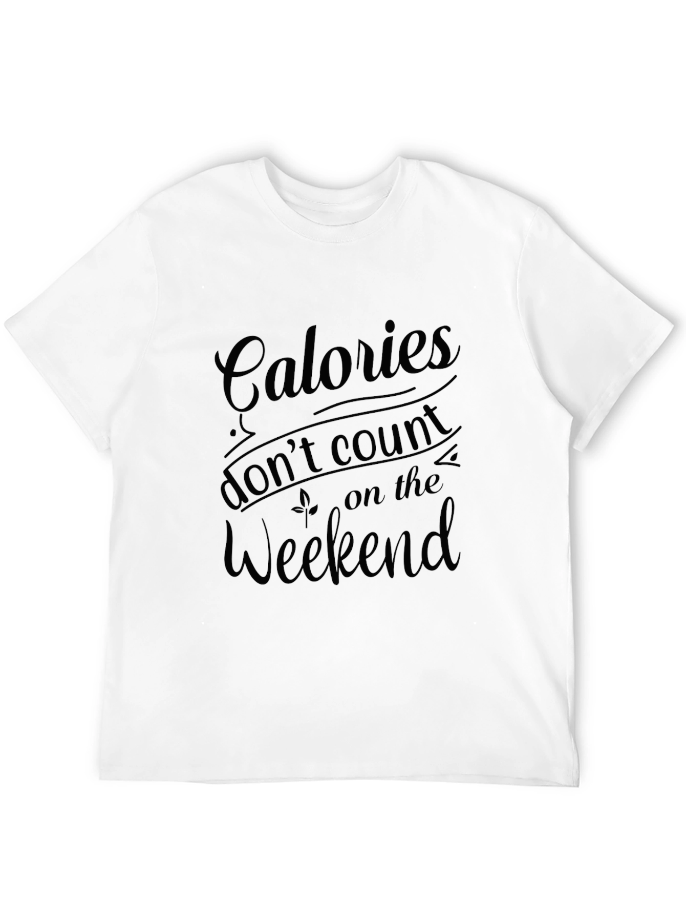 Calories Dont Count Weekend Graphic Tee