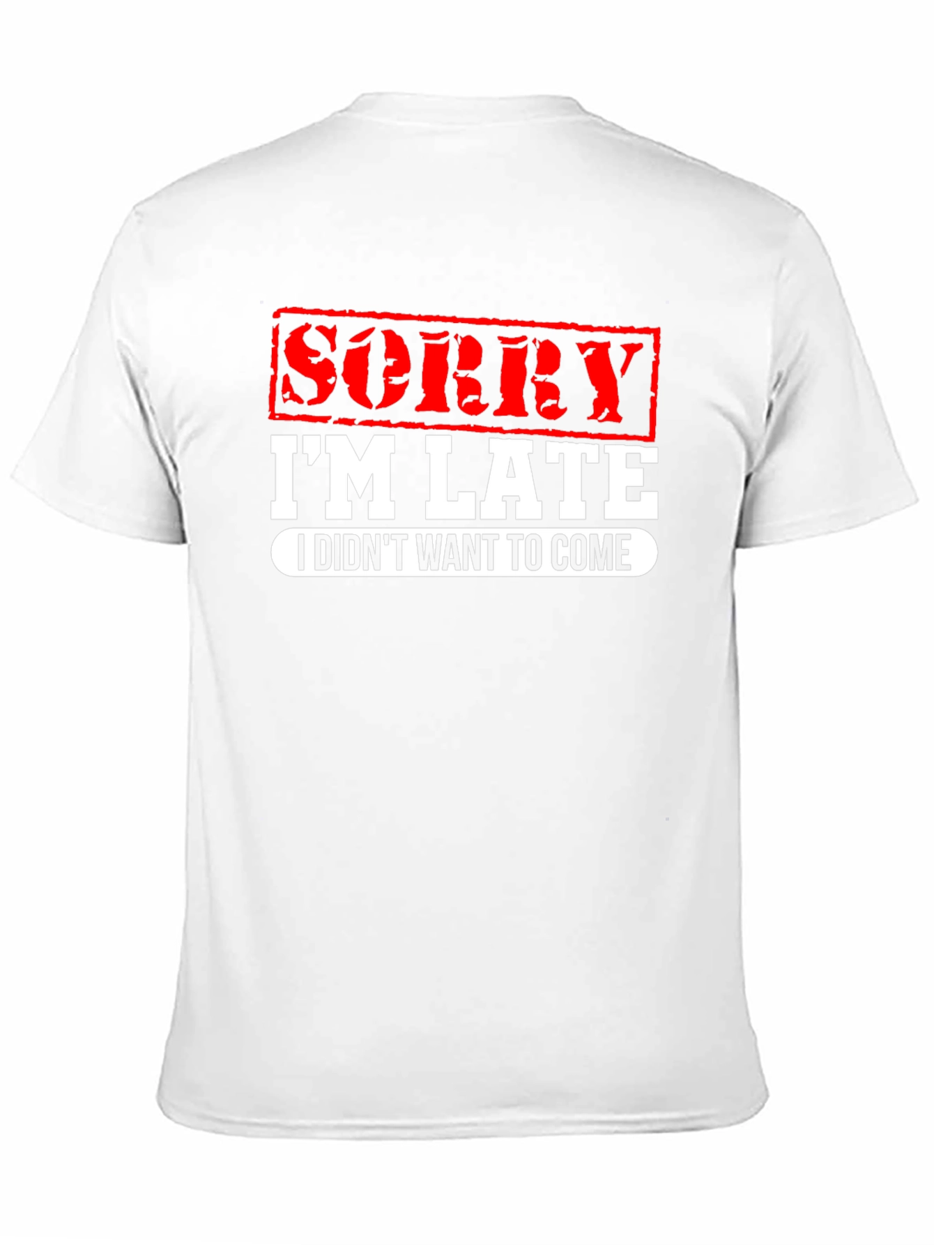 Funny Sorry Im Late Graphic T-Shirt