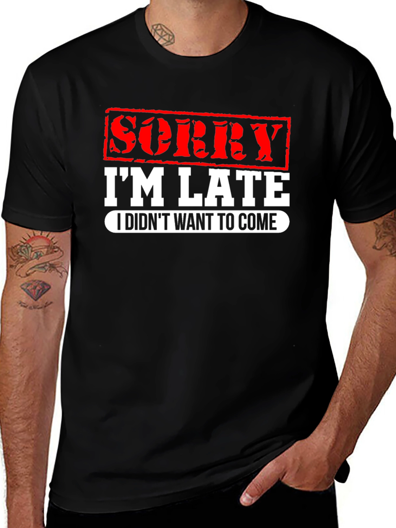 Funny Sorry Im Late Graphic T-Shirt