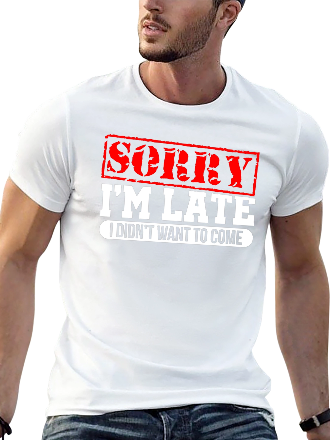 Funny Sorry Im Late Graphic T-Shirt