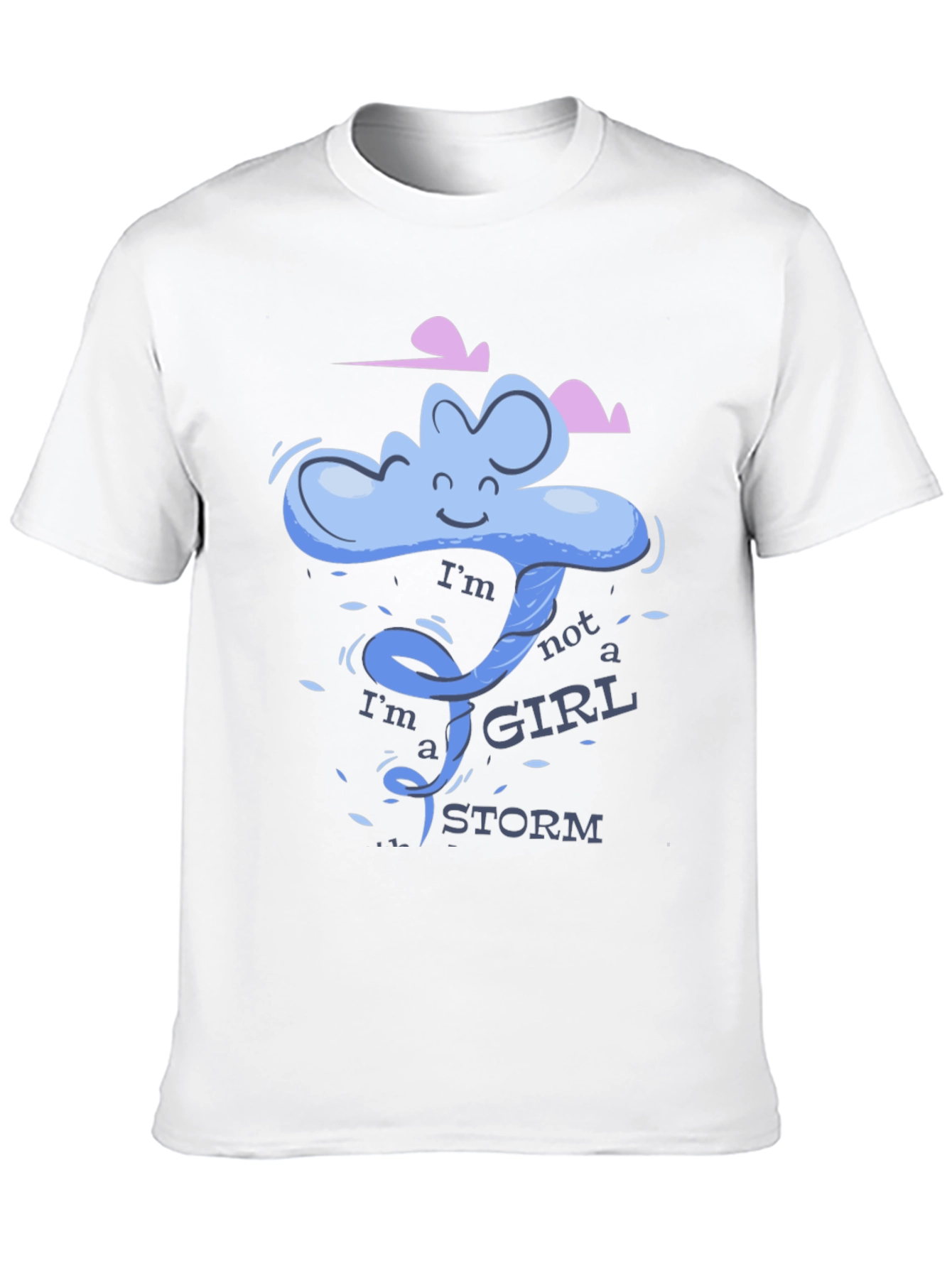 Im Not a Girl Im a Storm T-Shirt
