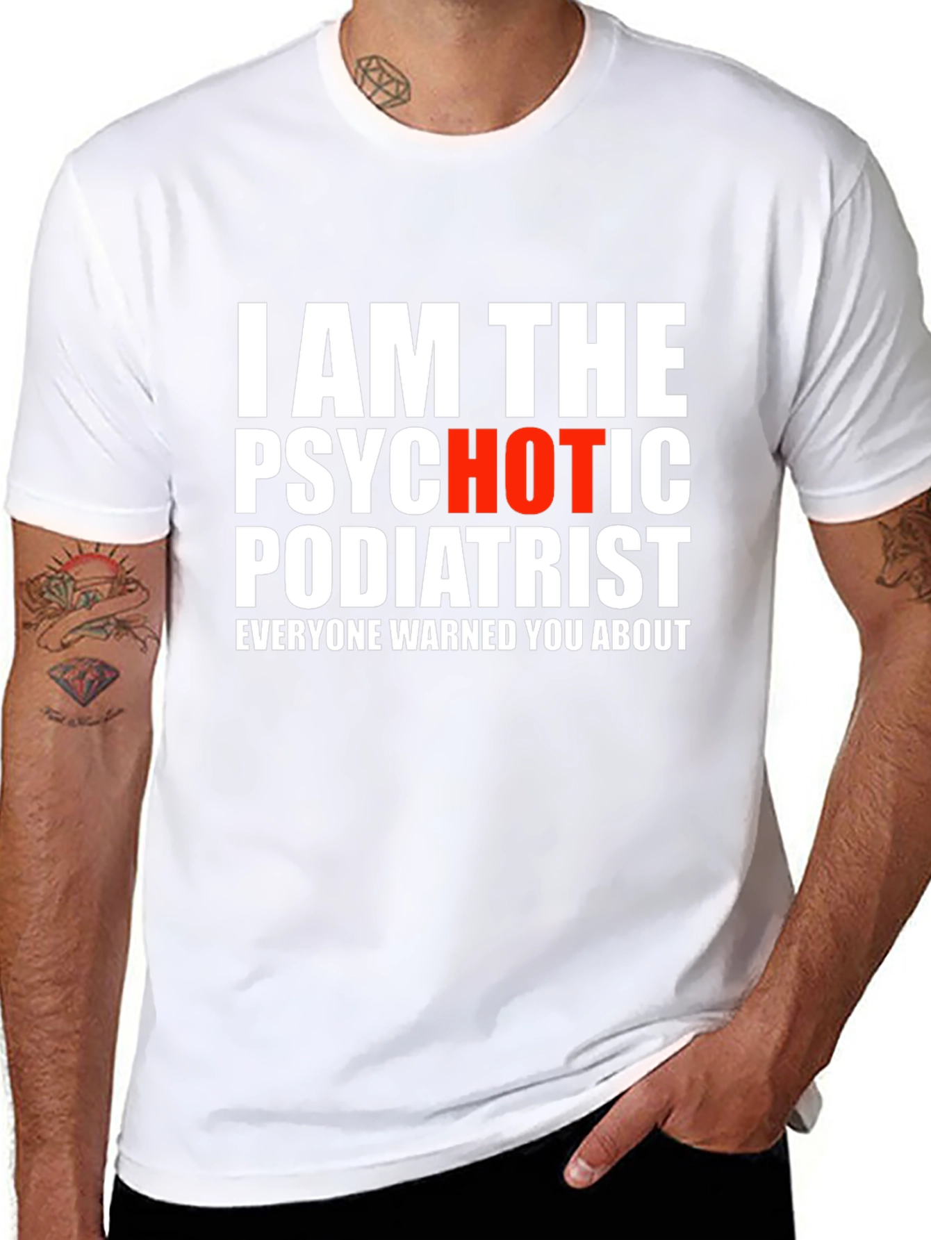 Psychotic Podiatrist T-Shirt - Funny Graphic Tee