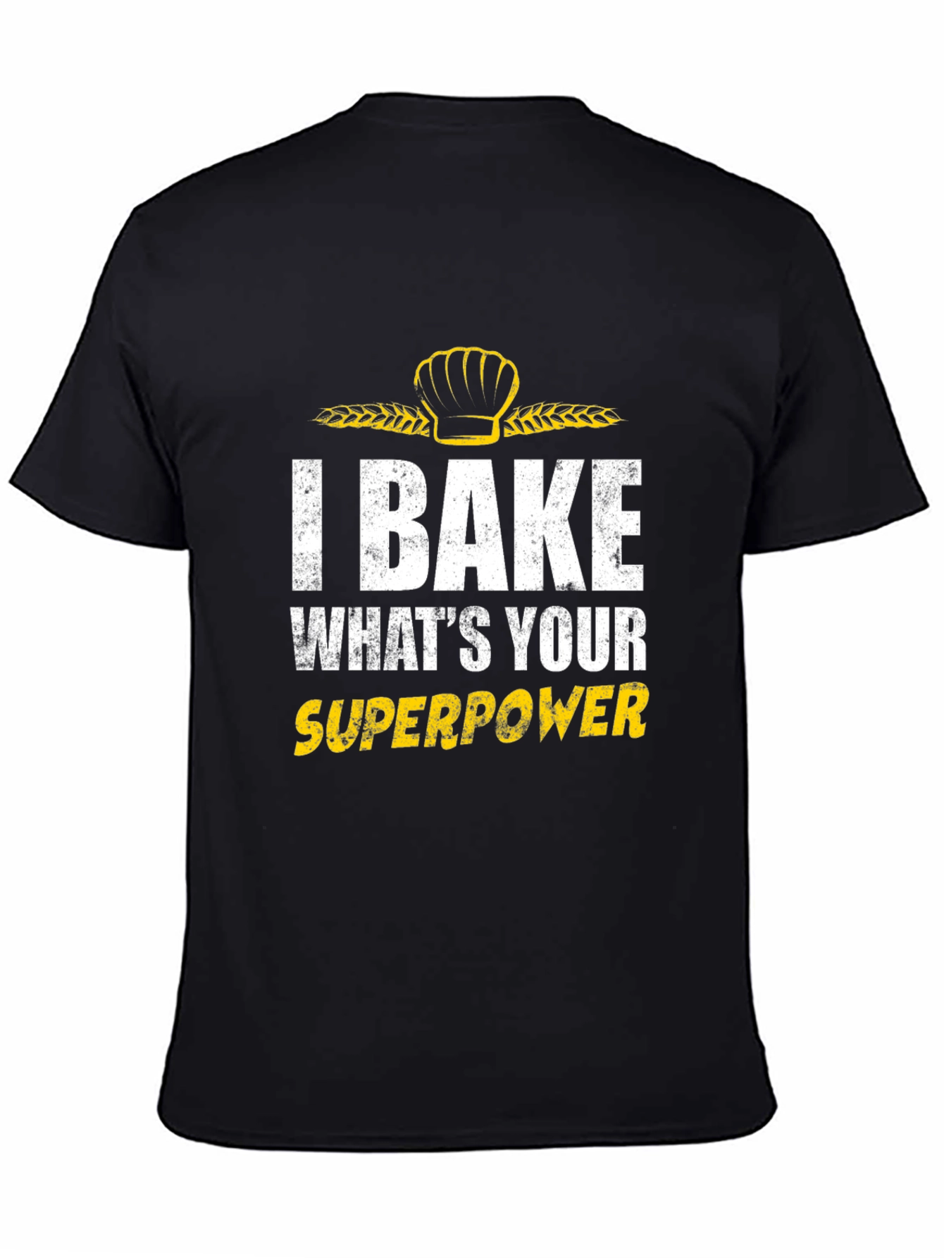 I Bake Whats Your Superpower T-Shirt