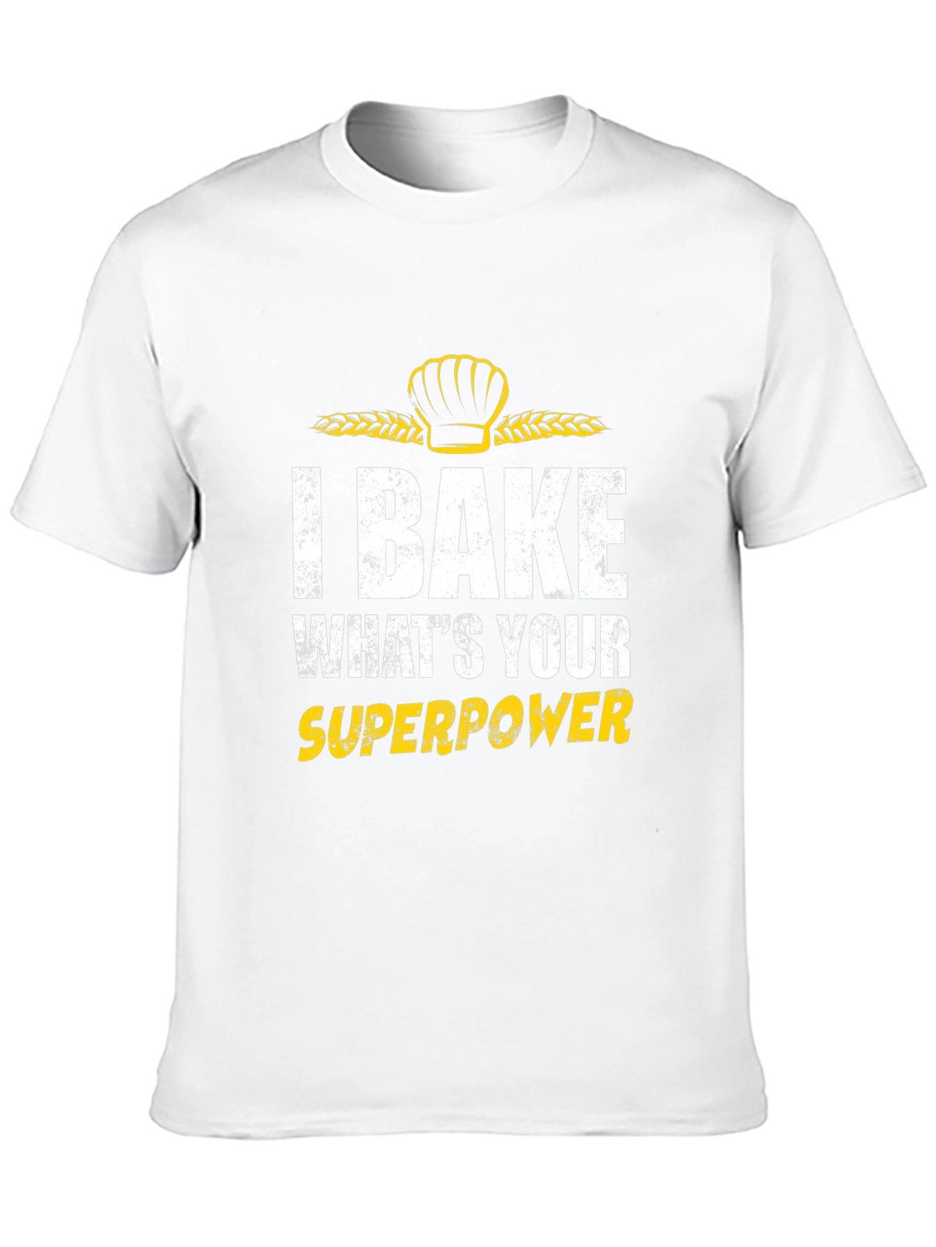 I Bake Whats Your Superpower T-Shirt
